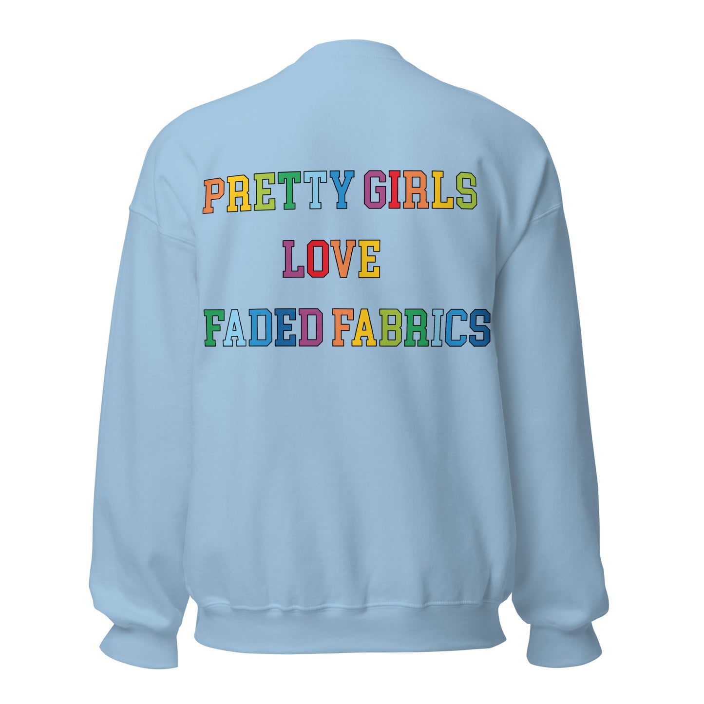 Pretty Girls Love Faded Fabrics Unisex Sweatshirt