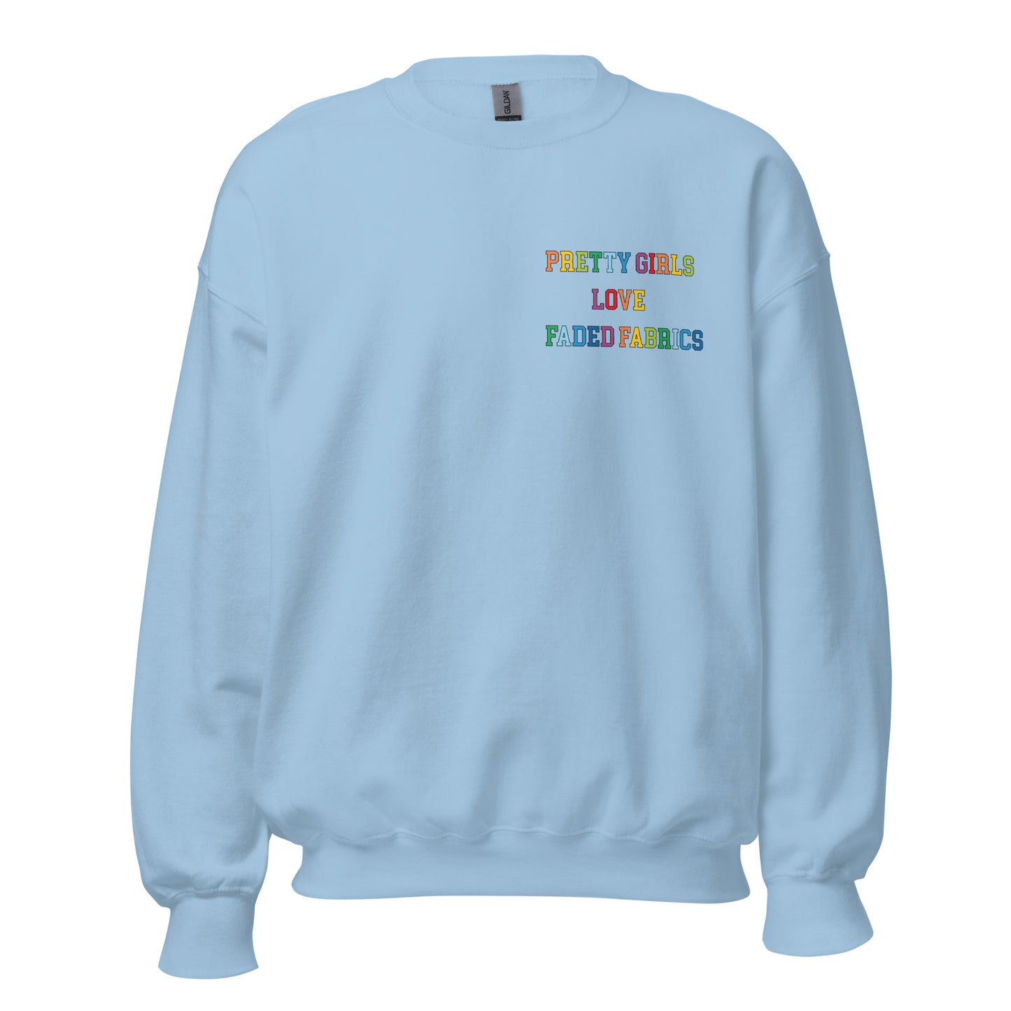 Pretty Girls Love Faded Fabrics Unisex Sweatshirt