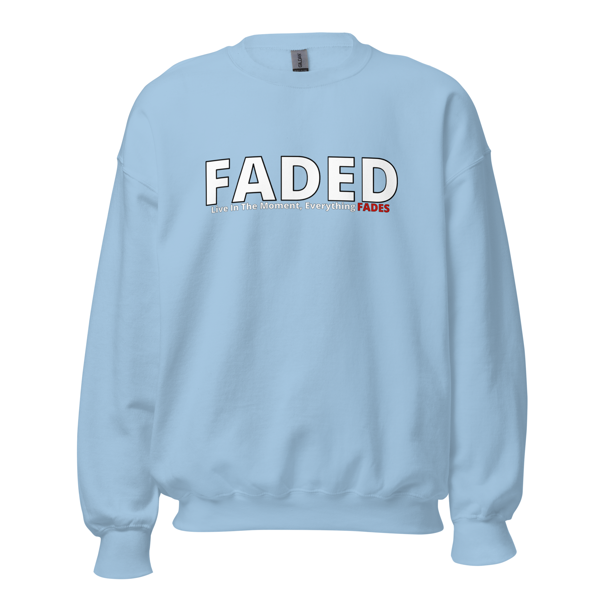 Faded (Subtle Red) "Live In The Moment" Unisex Sweatshirt