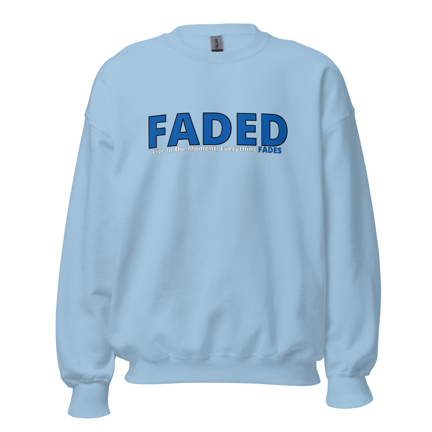 Faded (Blue Logo) "Live In The Moment" Unisex Sweatshirt