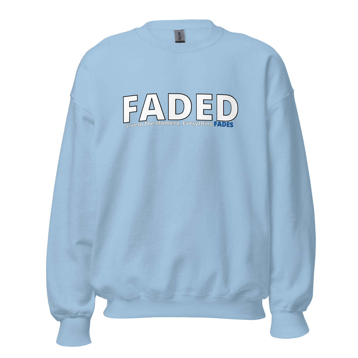 Faded (Subtle Blue Logo) "Live In The Moment" Unisex Sweatshirt