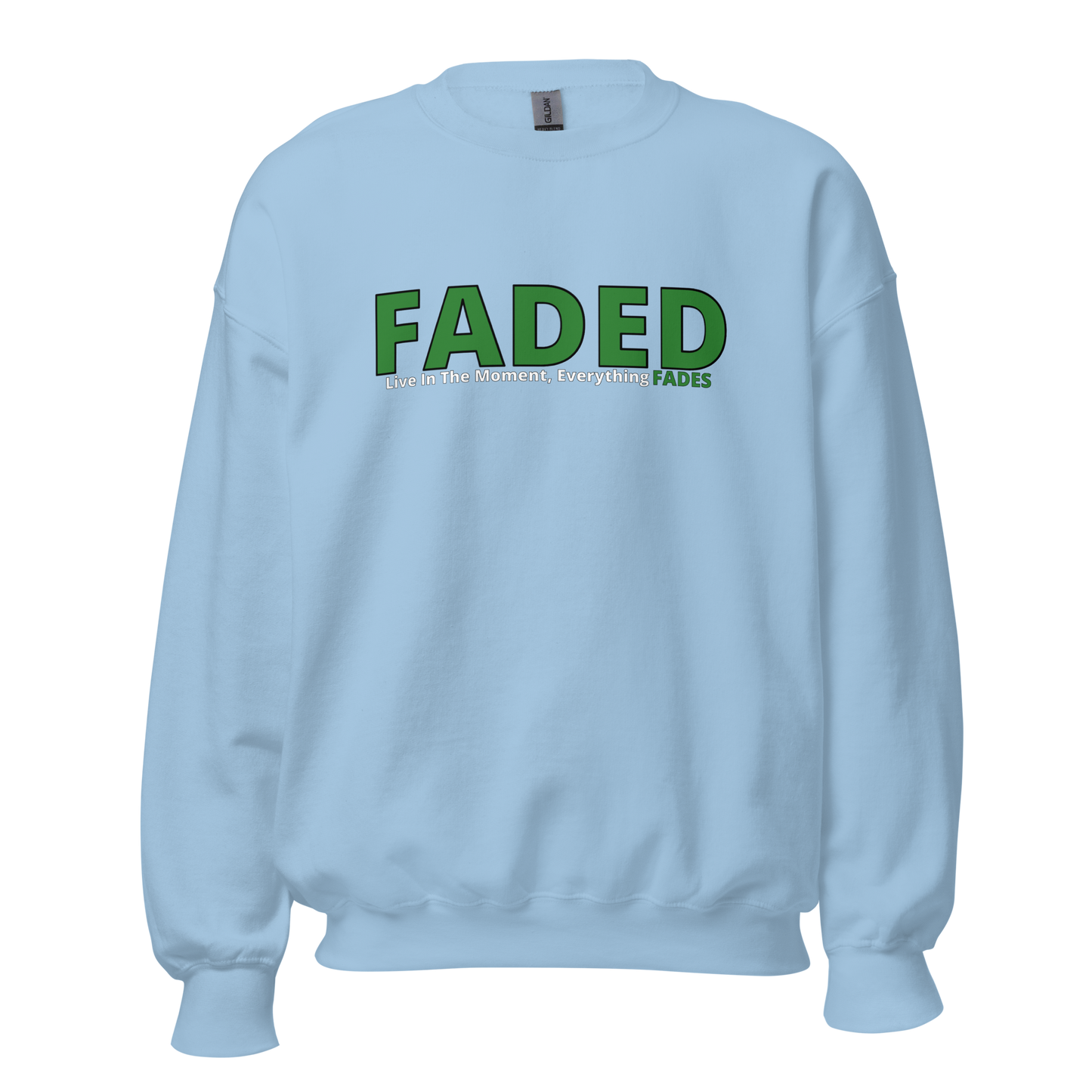 Faded (Green Logo) "Live In The Moment" Unisex Sweatshirt