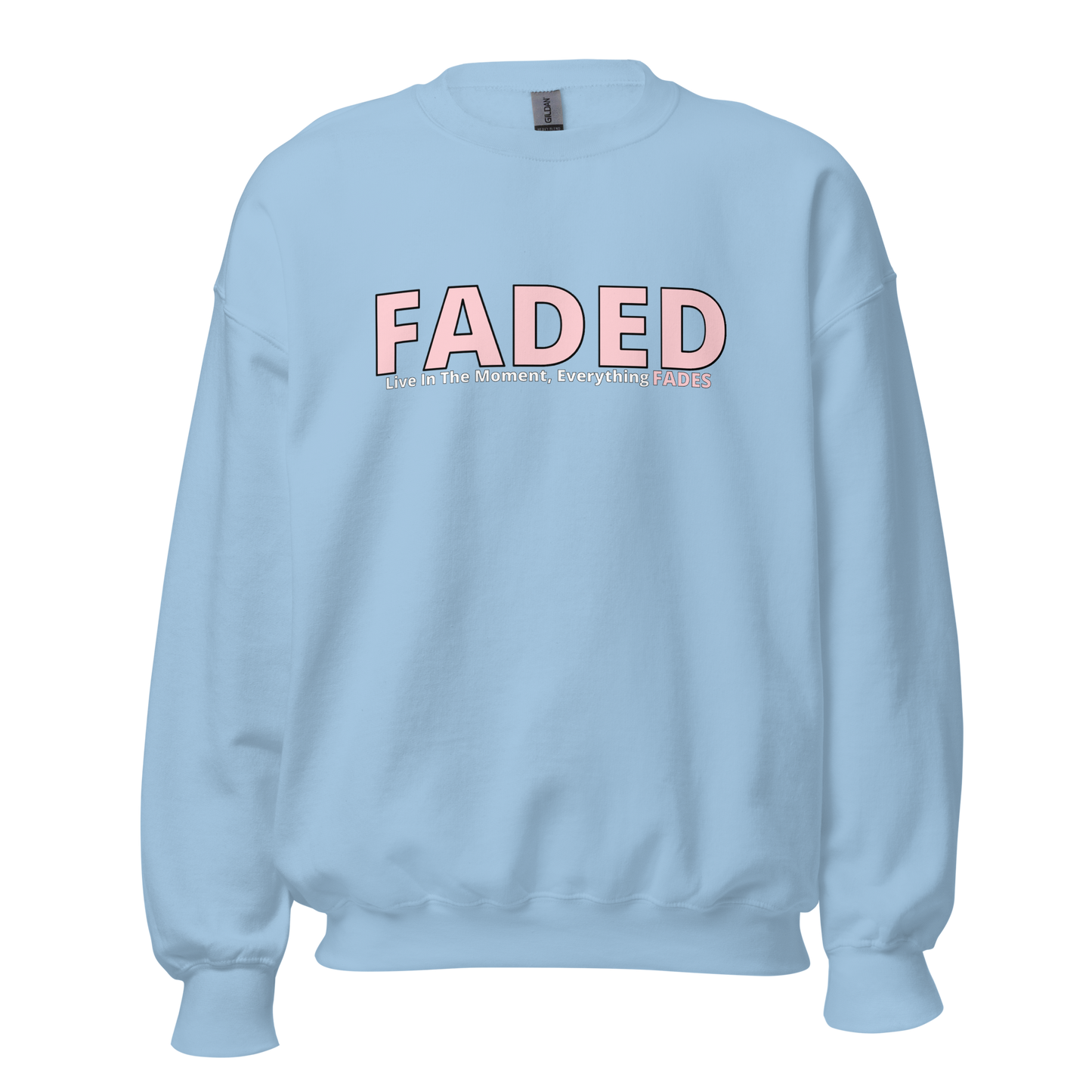 Faded (Pink Logo) "Live In The Moment" Unisex Sweatshirt