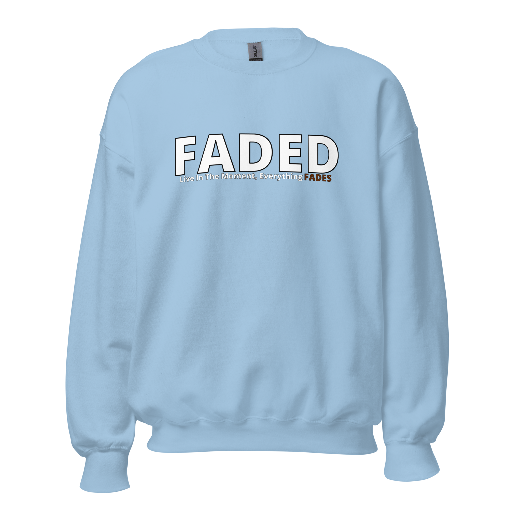 Faded (Subtle Brown Logo) "Live In The Moment" Unisex Sweatshirt