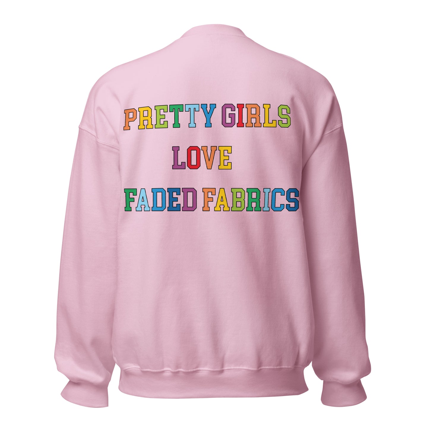 Pretty Girls Love Faded Fabrics Unisex Sweatshirt