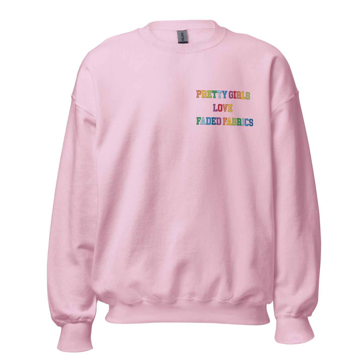 Pretty Girls Love Faded Fabrics Unisex Sweatshirt