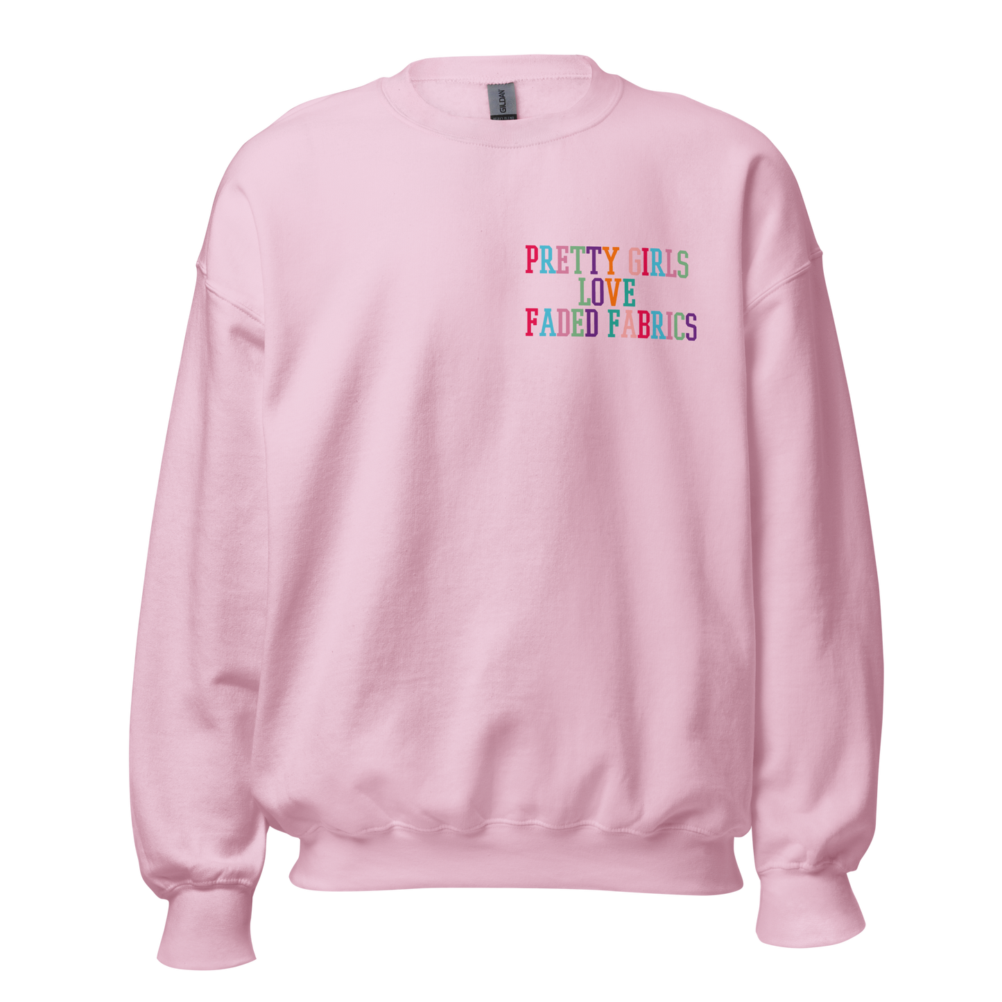 Pretty Girls Love Faded Fabrics Dynamite Colorway Unisex Sweatshirt