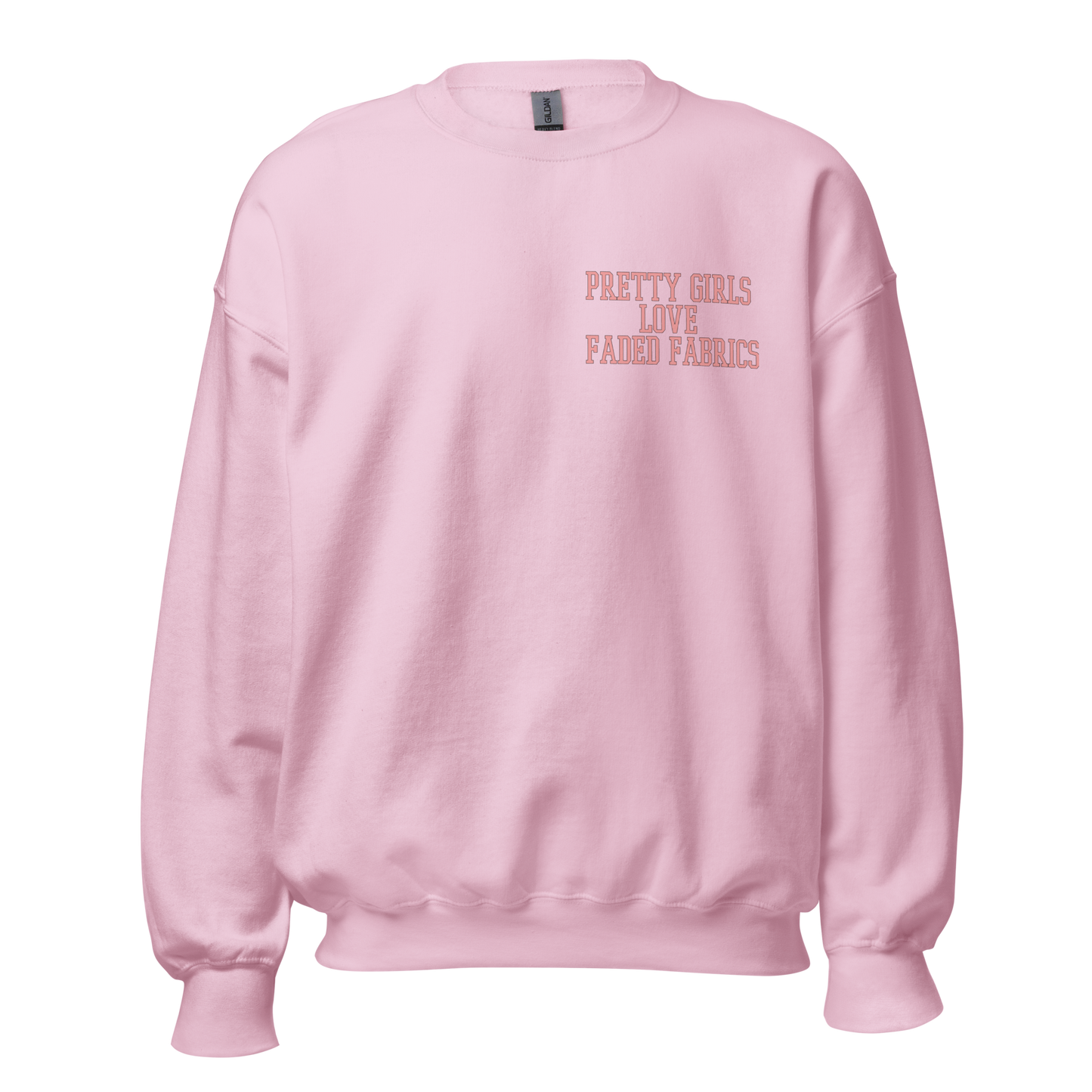 Pretty Girls Love Faded Fabrics Pink Font Unisex Sweatshirt