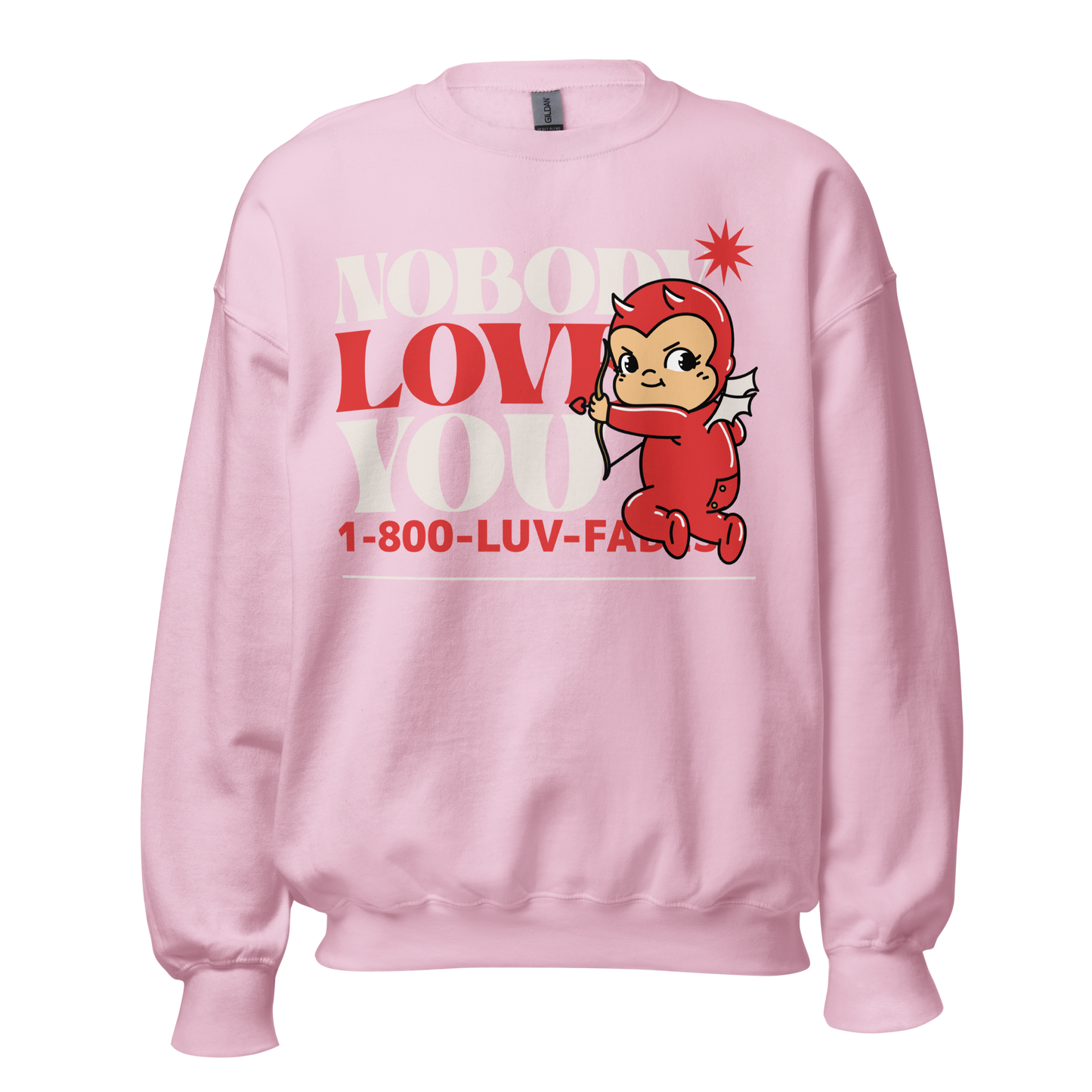 1-800-LUV-FADES "Nobody Loves You" Unisex Sweatshirt