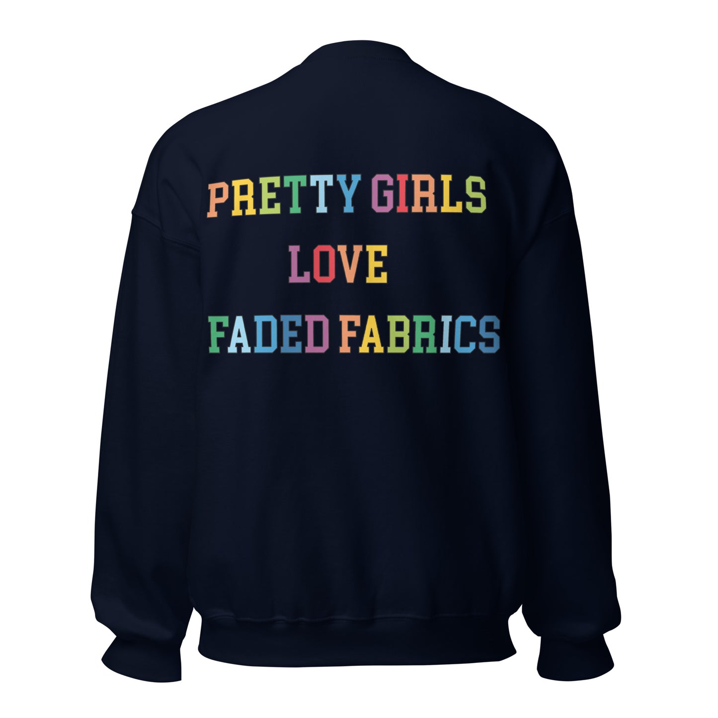 Pretty Girls Love Faded Fabrics Unisex Sweatshirt