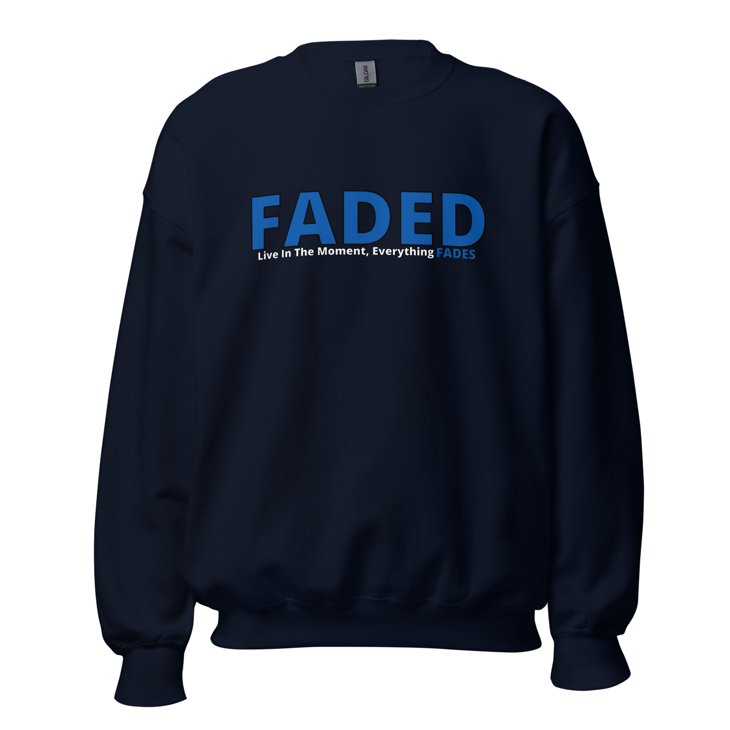 Faded (Blue Logo) "Live In The Moment" Unisex Sweatshirt