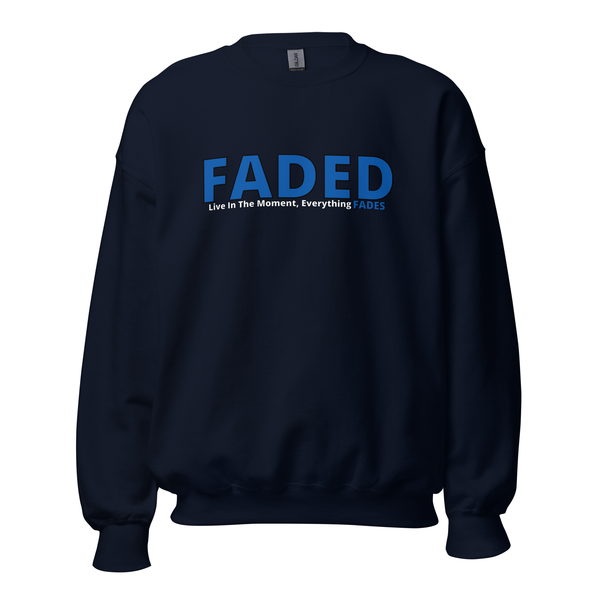 Faded (Blue Logo) "Live In The Moment" Unisex Sweatshirt