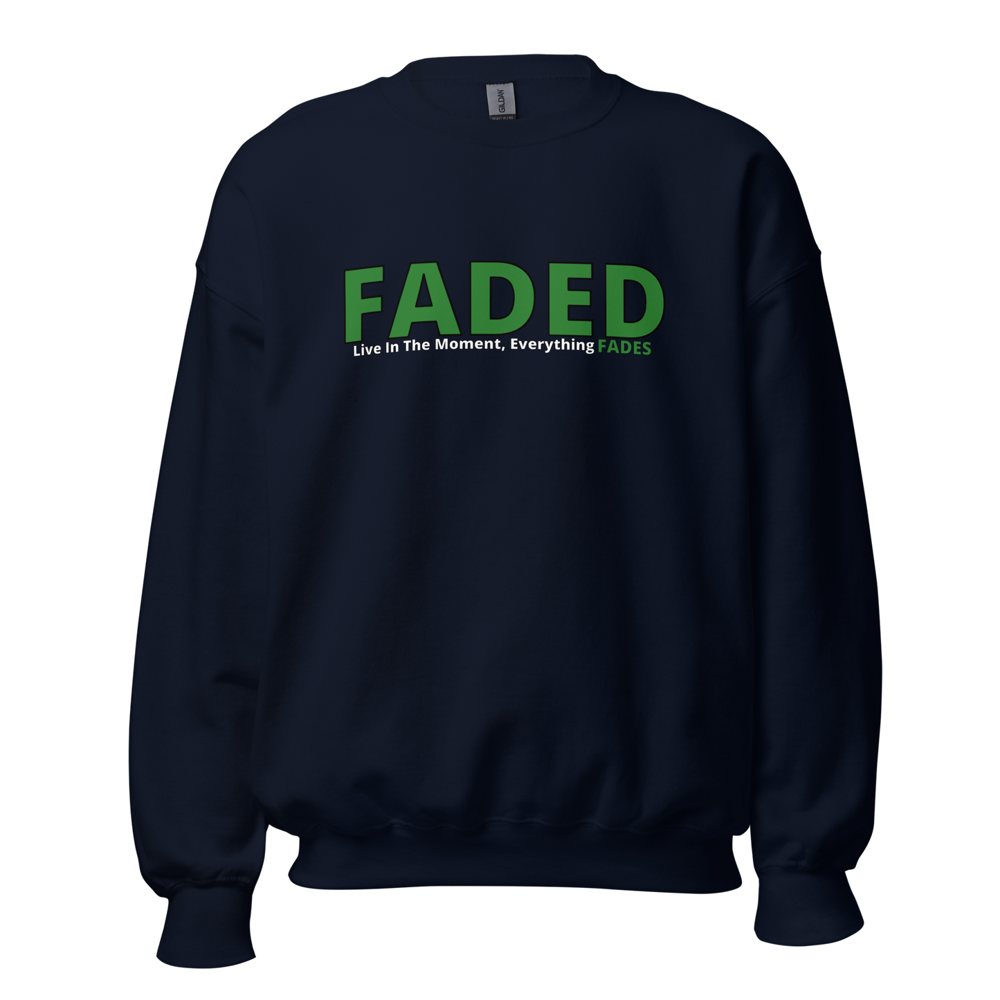 Faded (Green Logo) "Live In The Moment" Unisex Sweatshirt