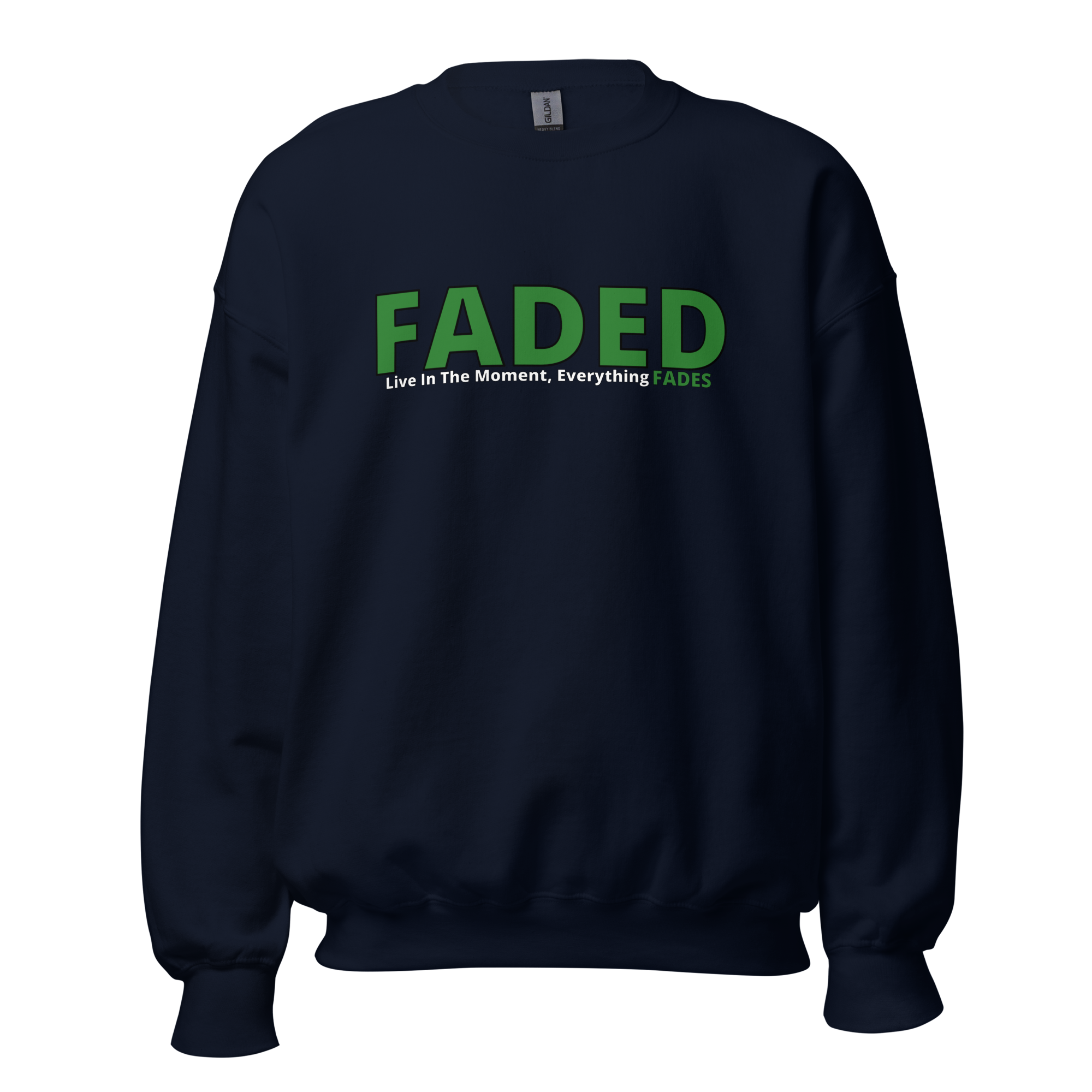 Faded (Green Logo) "Live In The Moment" Unisex Sweatshirt