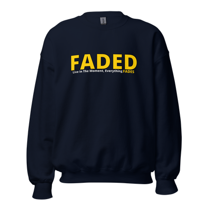 Faded (Yellow Logo) "Live In The Moment" Unisex Sweatshirt