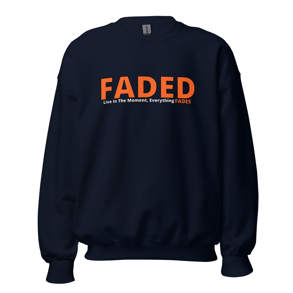 Faded (Orange Logo) "Live In The Moment" Unisex Sweatshirt