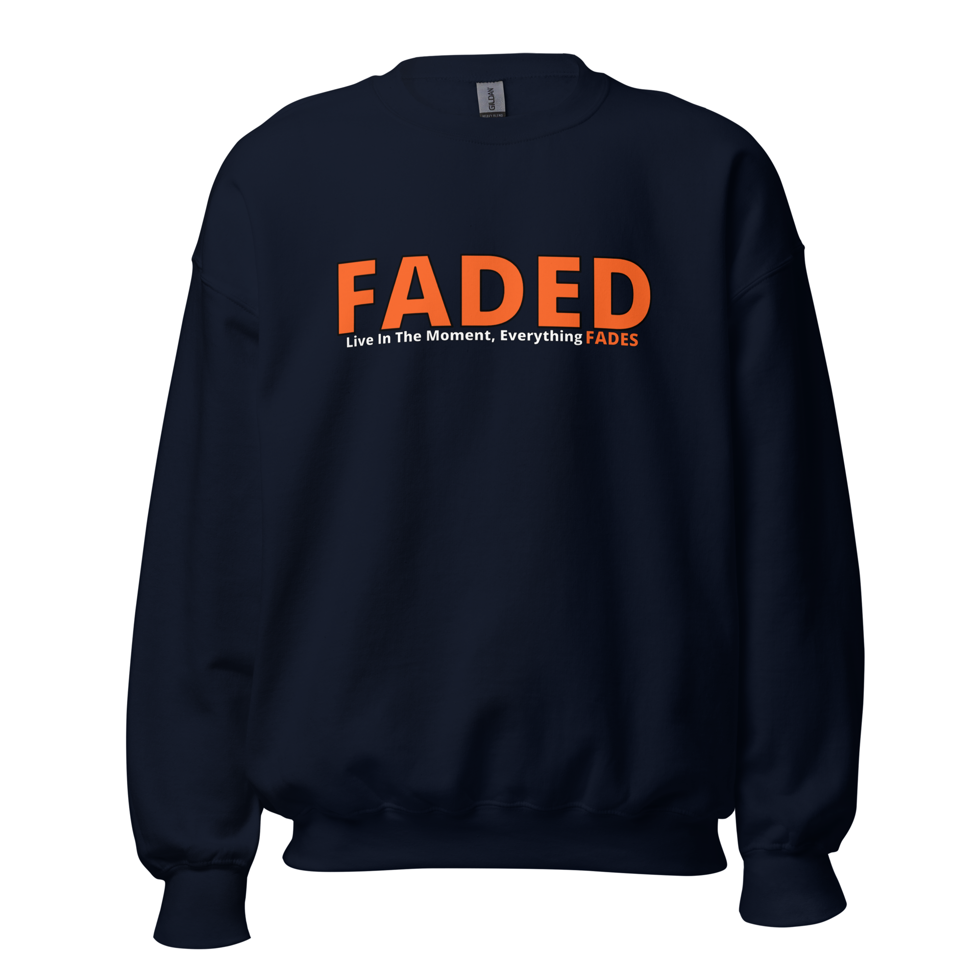 Faded (Orange Logo) "Live In The Moment" Unisex Sweatshirt
