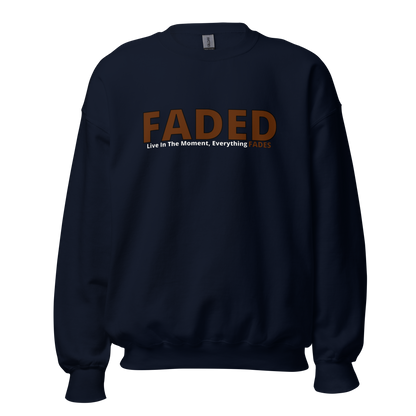 Faded (Brown Logo) "Live In The Moment" Unisex Sweatshirt