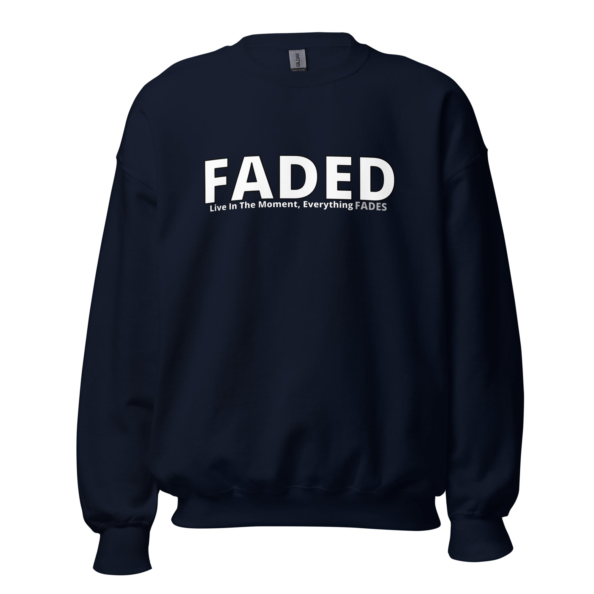 Faded (Subtle Grey Logo) "Live In The Moment" Unisex Sweatshirt