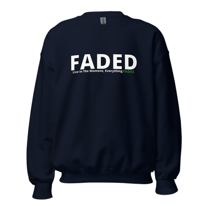 Faded (Subtle Green Logo) "Live In The Moment" Unisex Sweatshirt