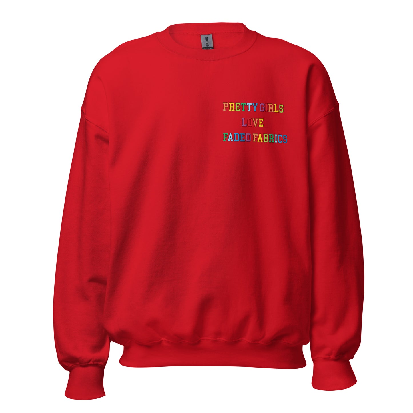 Pretty Girls Love Faded Fabrics Unisex Sweatshirt