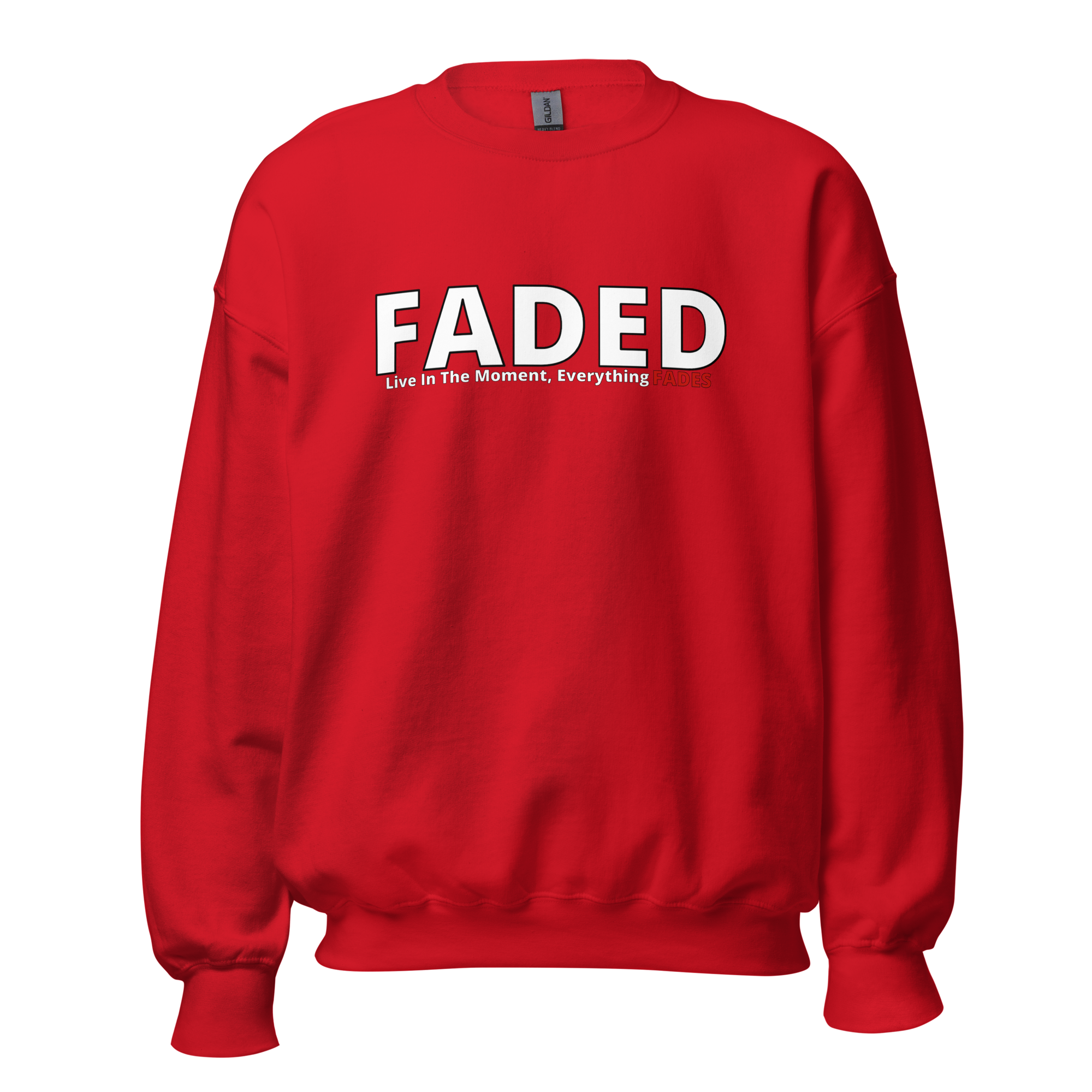 Faded (Subtle Red) "Live In The Moment" Unisex Sweatshirt
