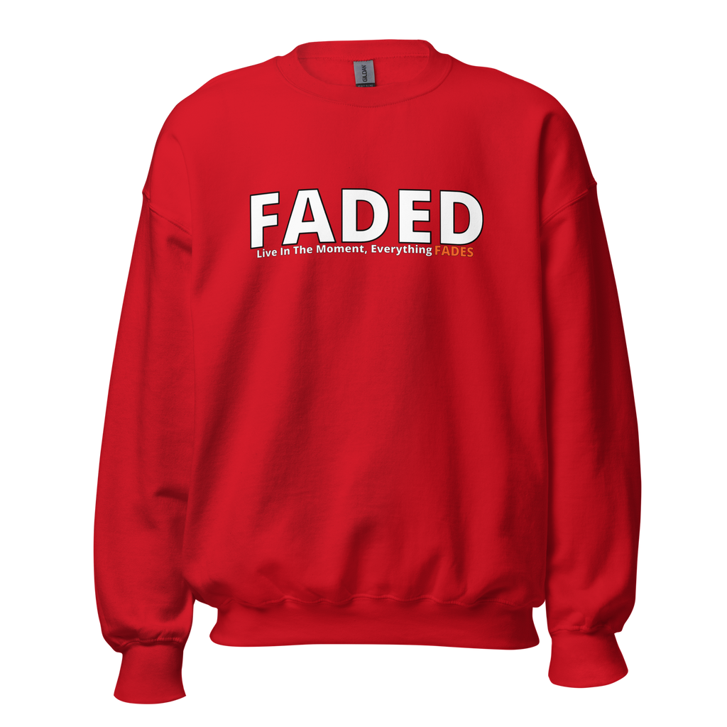 Faded (Subtle Orange Logo) "Live In The Moment" Unisex Sweatshirt
