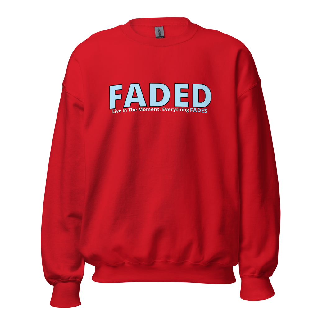 Faded (Baby Blue Logo) "Live In The Moment" Unisex Sweatshirt