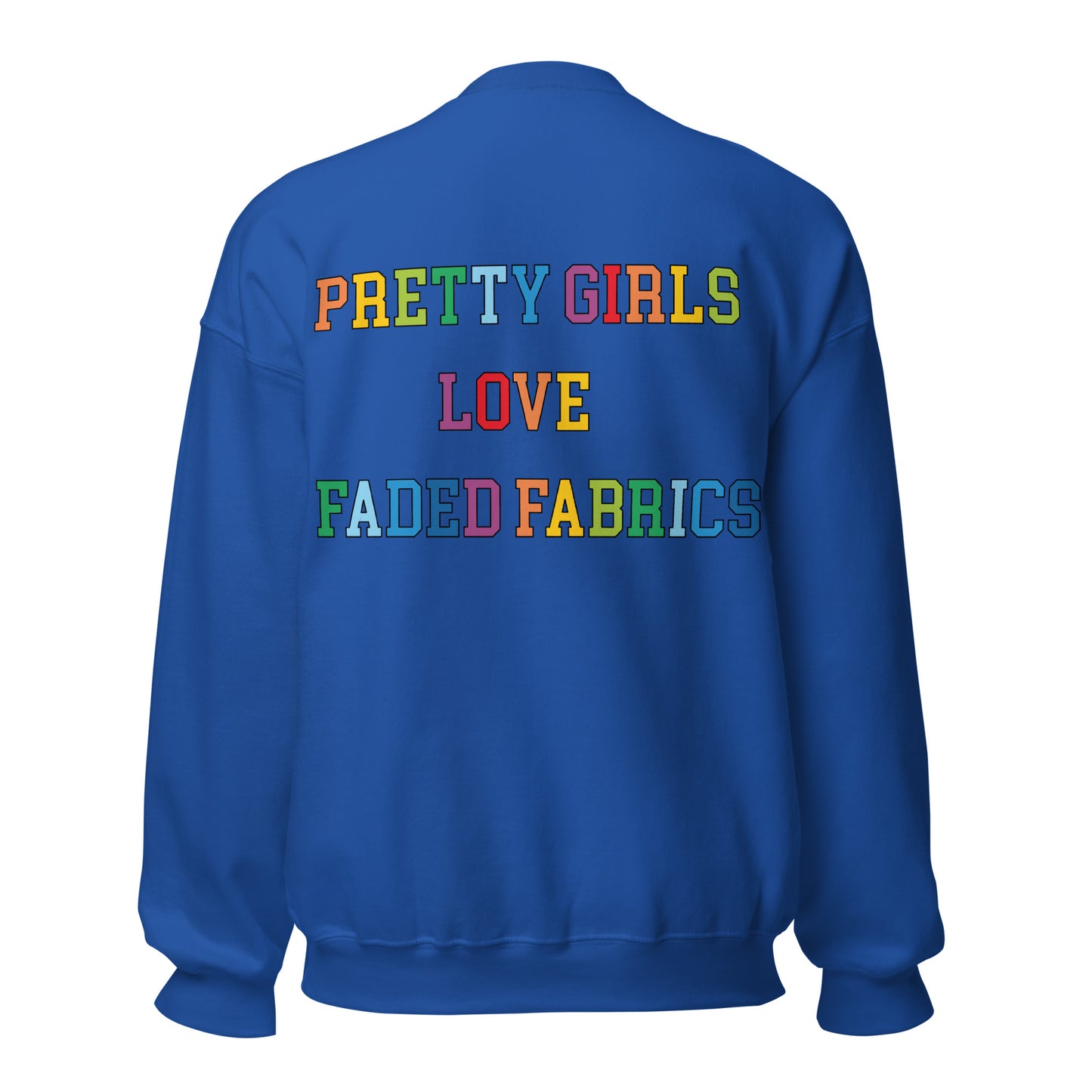 Pretty Girls Love Faded Fabrics Unisex Sweatshirt