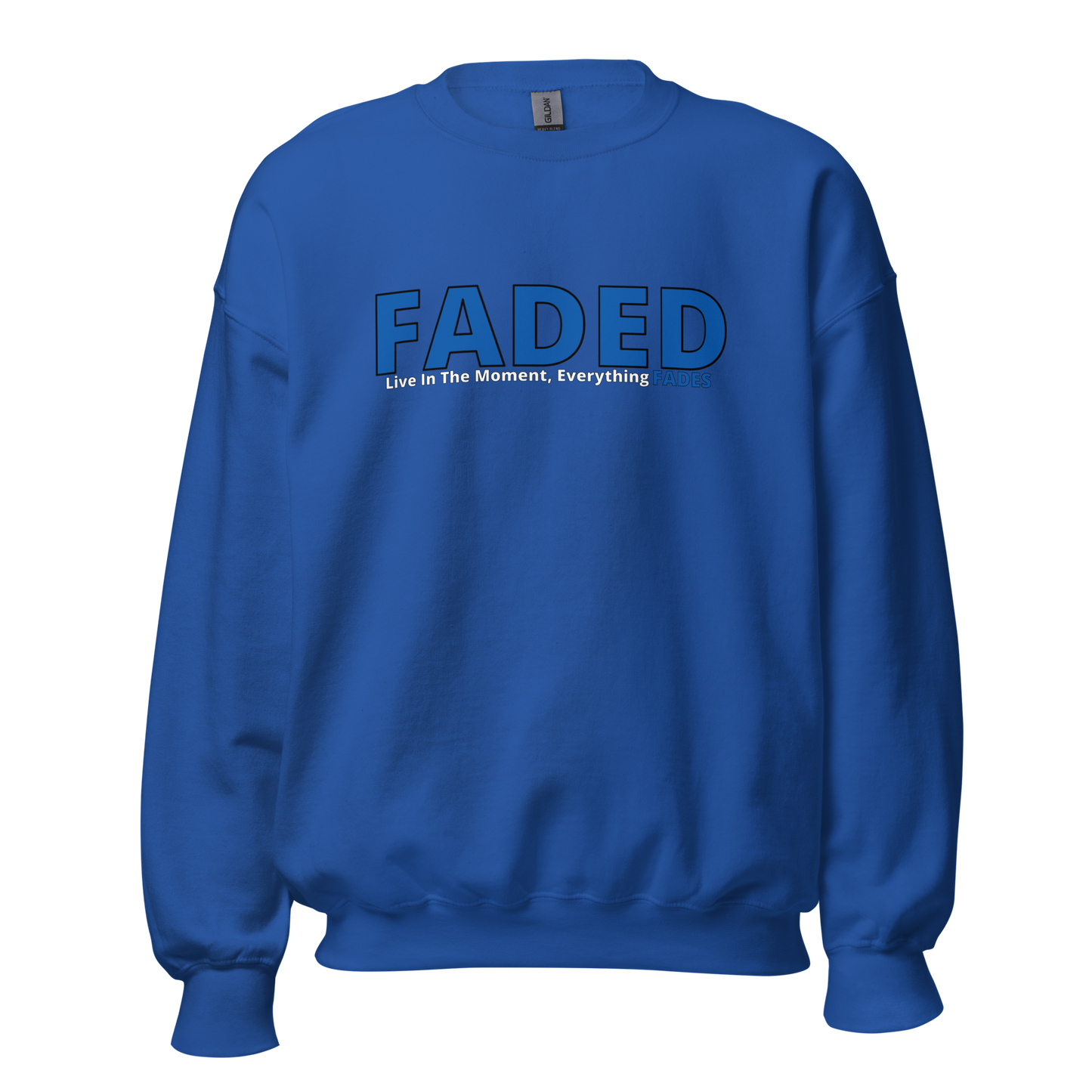 Faded (Blue Logo) "Live In The Moment" Unisex Sweatshirt