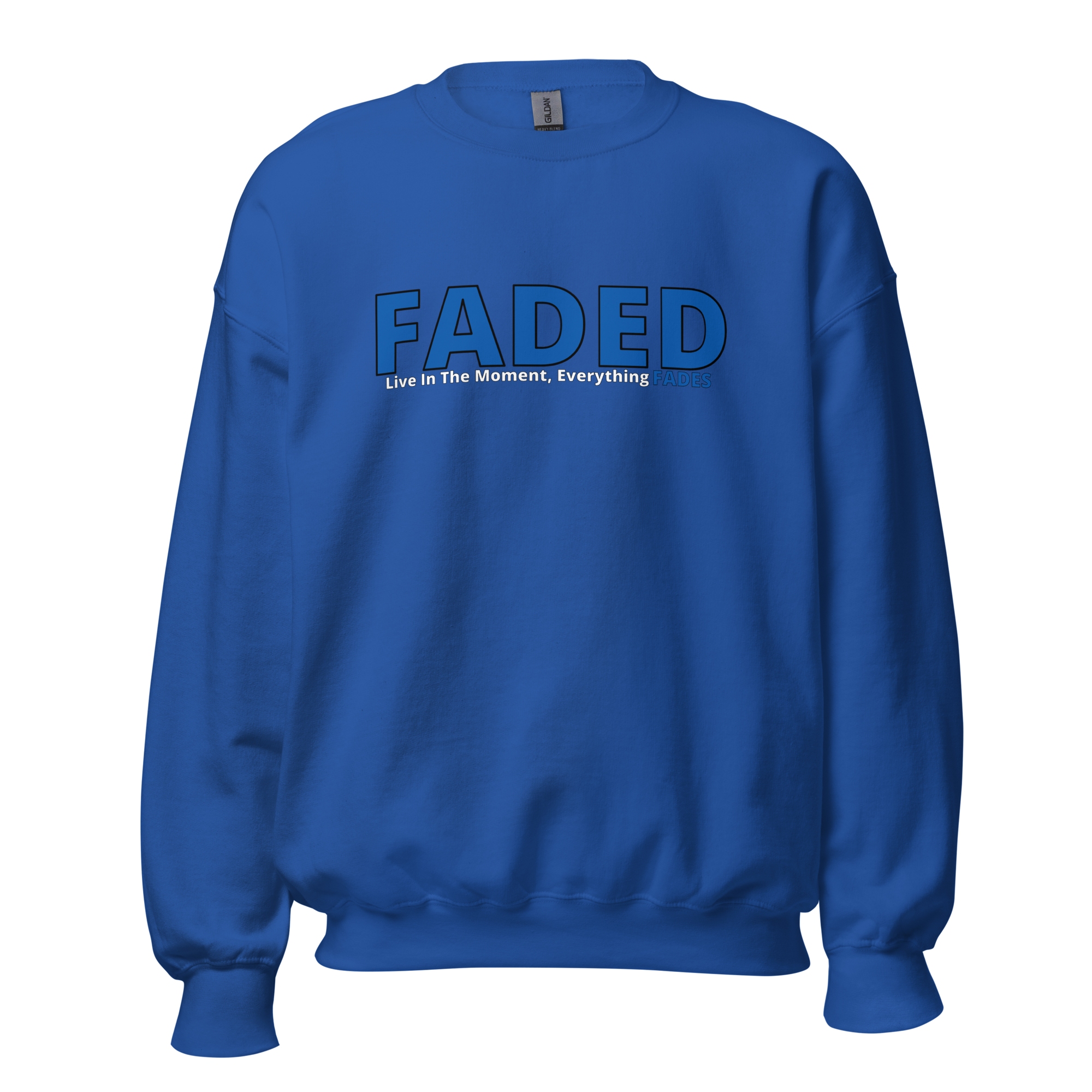Faded (Blue Logo) "Live In The Moment" Unisex Sweatshirt