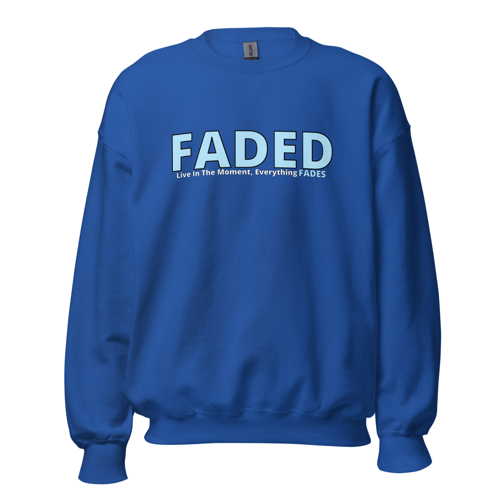 Faded (Baby Blue Logo) "Live In The Moment" Unisex Sweatshirt