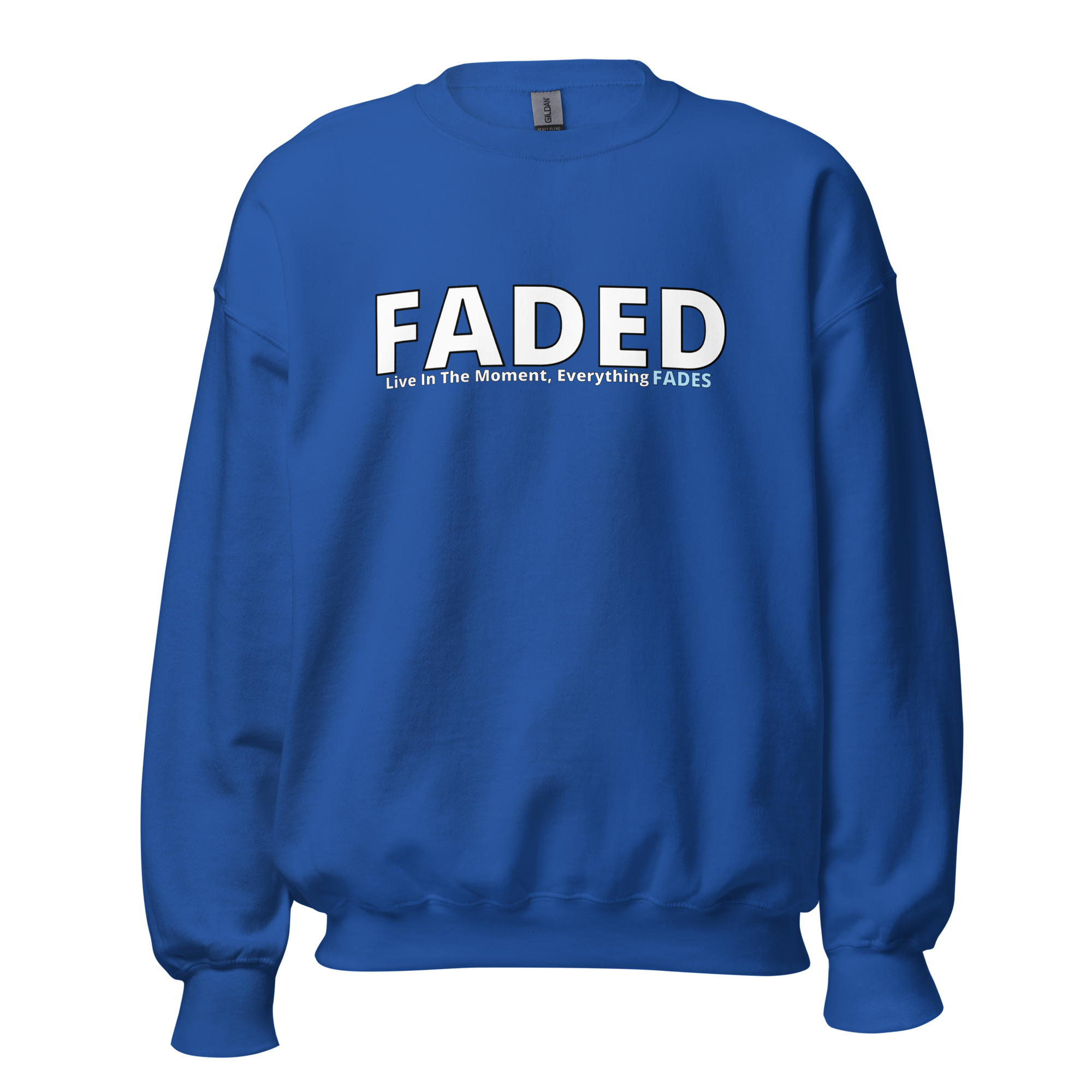 Faded (Subtle Baby Blue Logo) "Live In The Moment" Unisex Sweatshirt