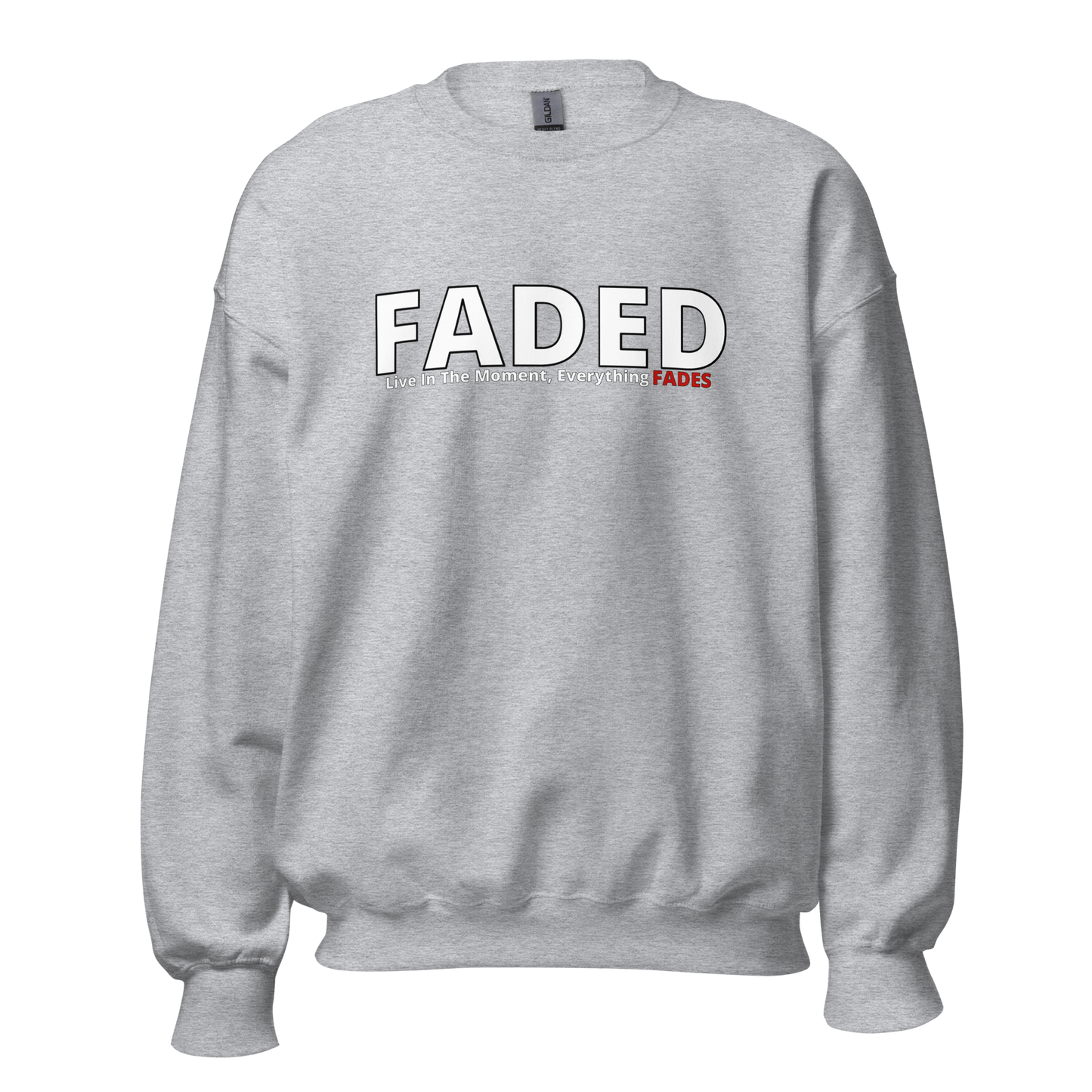 Faded (Subtle Red) "Live In The Moment" Unisex Sweatshirt