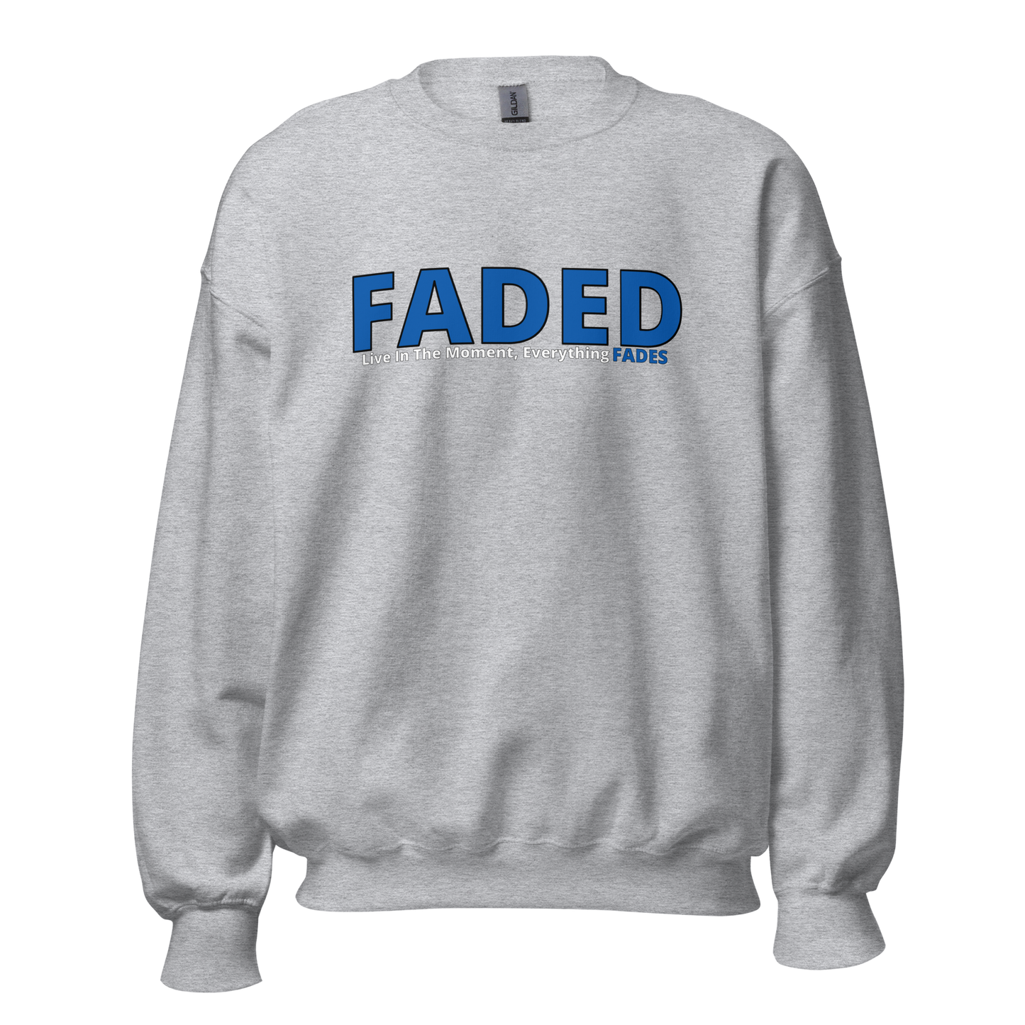 Faded (Blue Logo) "Live In The Moment" Unisex Sweatshirt