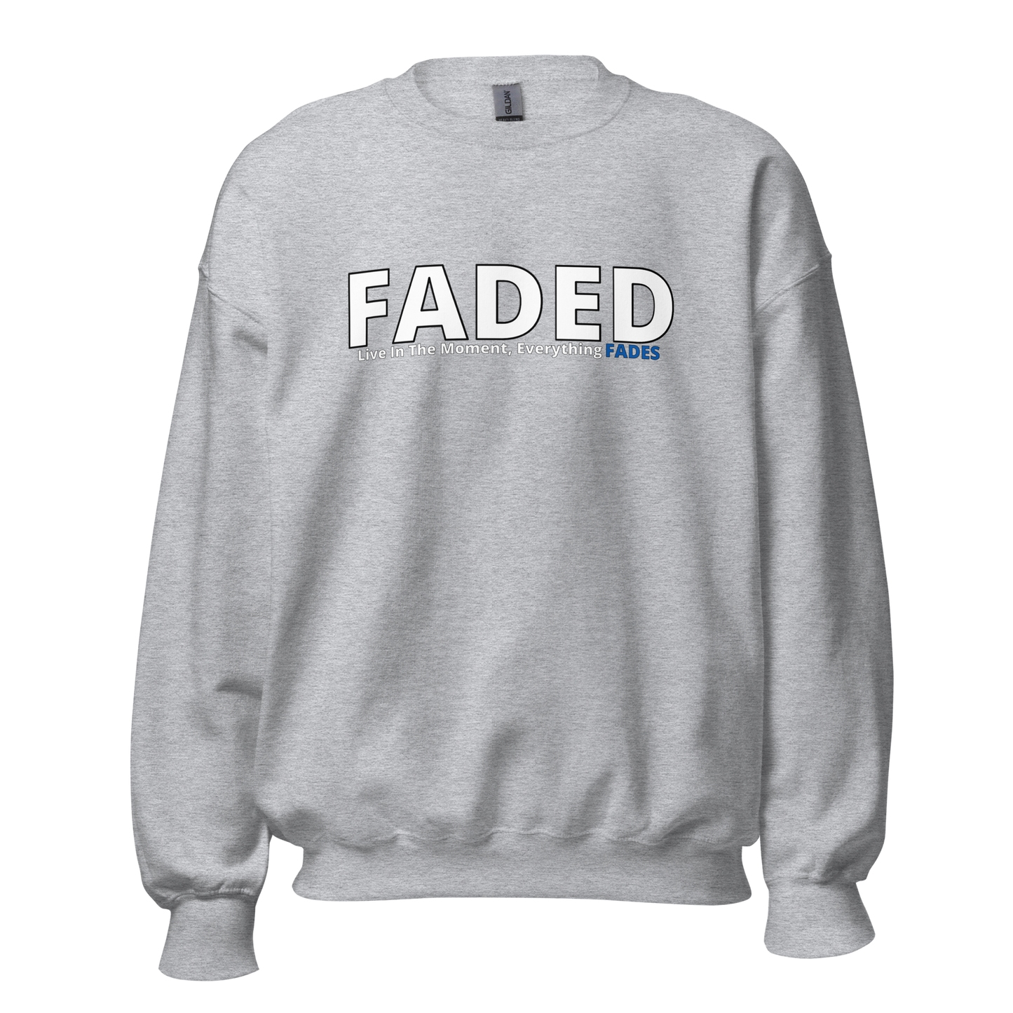 Faded (Subtle Blue Logo) "Live In The Moment" Unisex Sweatshirt