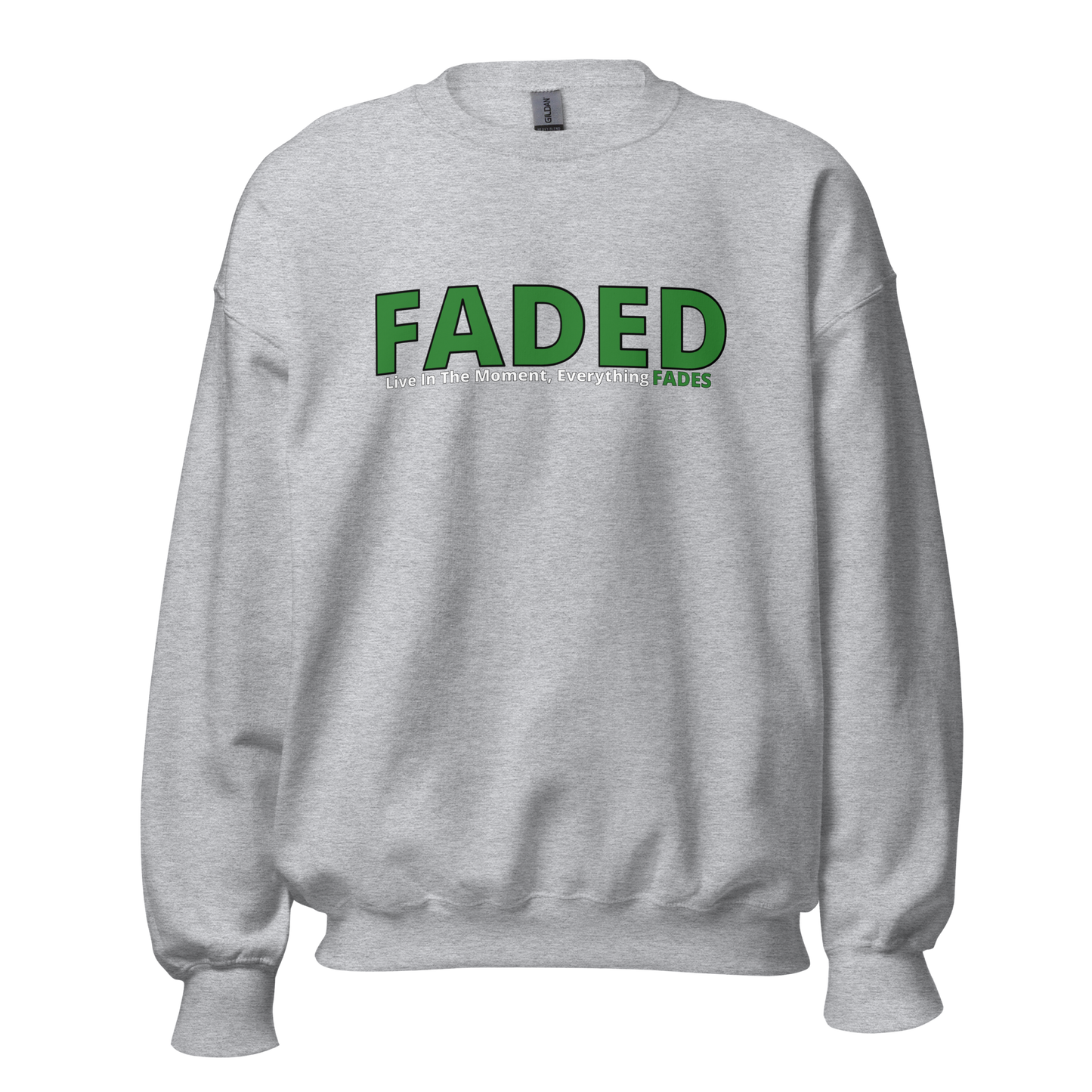 Faded (Green Logo) "Live In The Moment" Unisex Sweatshirt