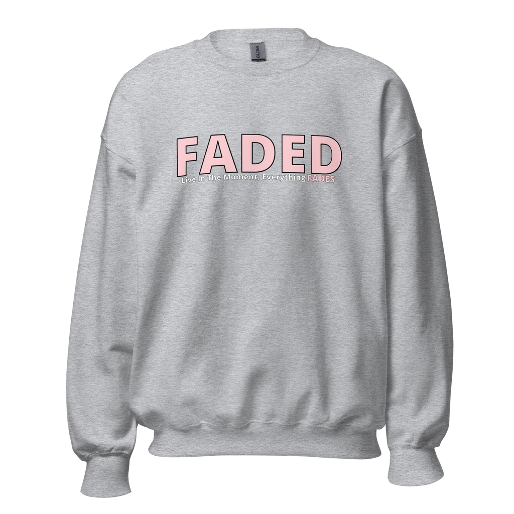 Faded (Pink Logo) "Live In The Moment" Unisex Sweatshirt