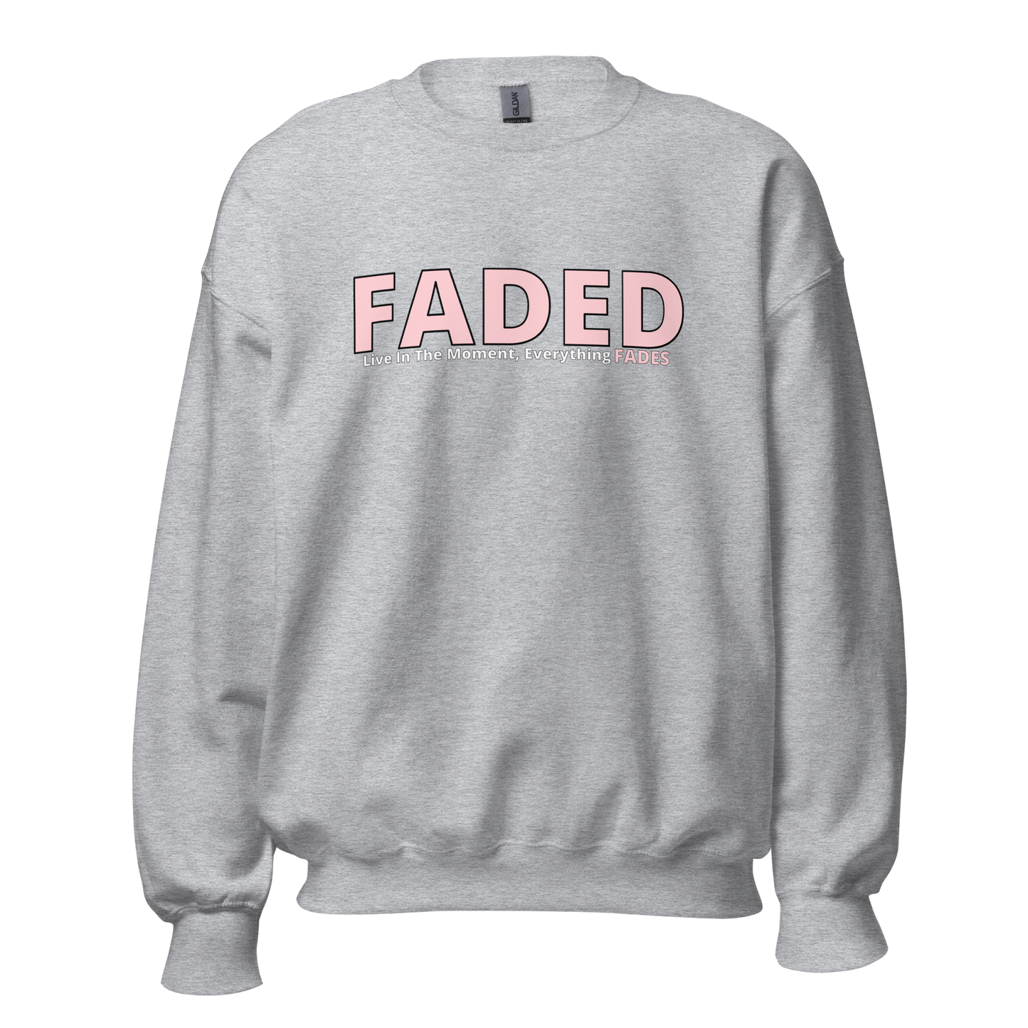 Faded (Pink Logo) "Live In The Moment" Unisex Sweatshirt