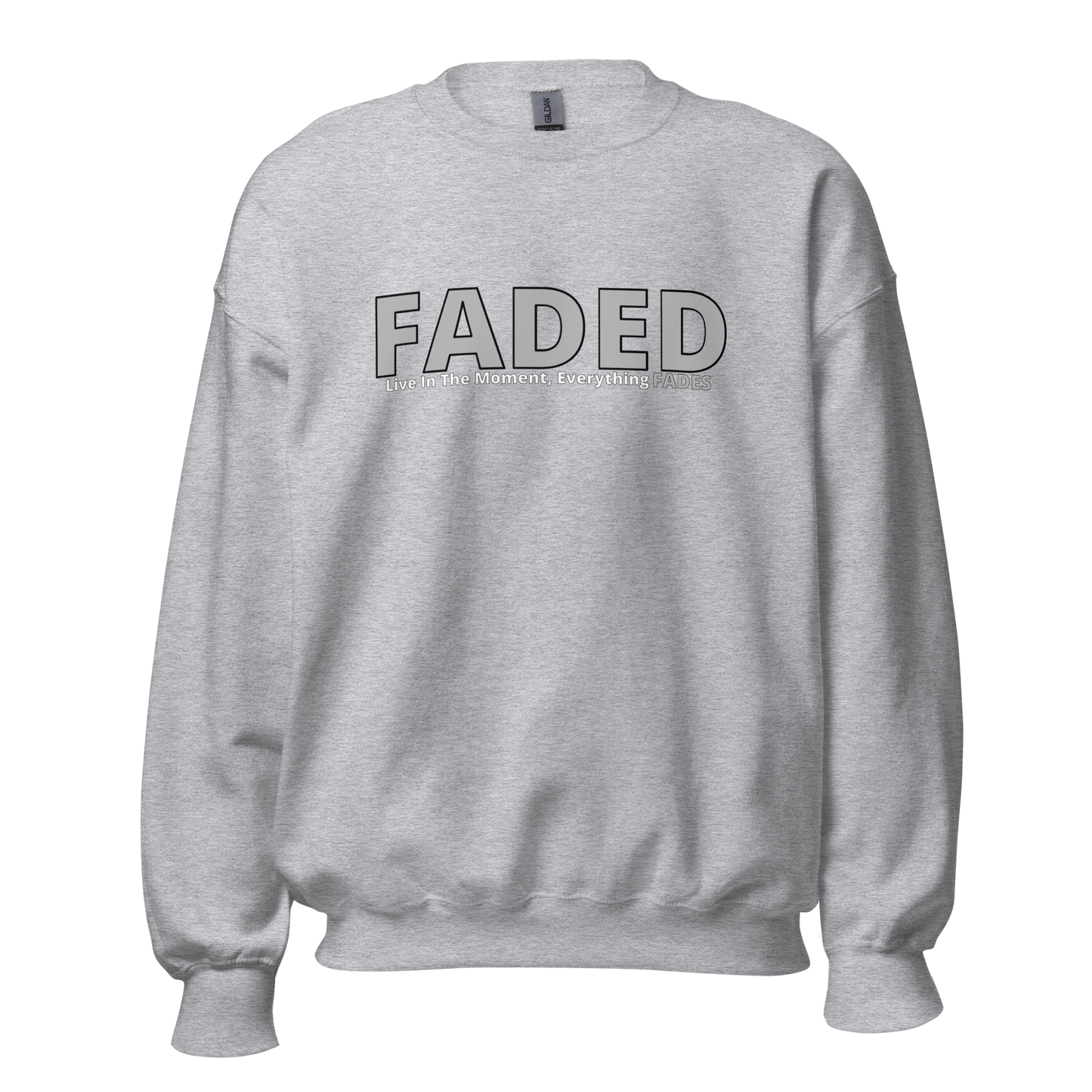 Faded (Grey Logo) "Live In The Moment" Unisex Sweatshirt