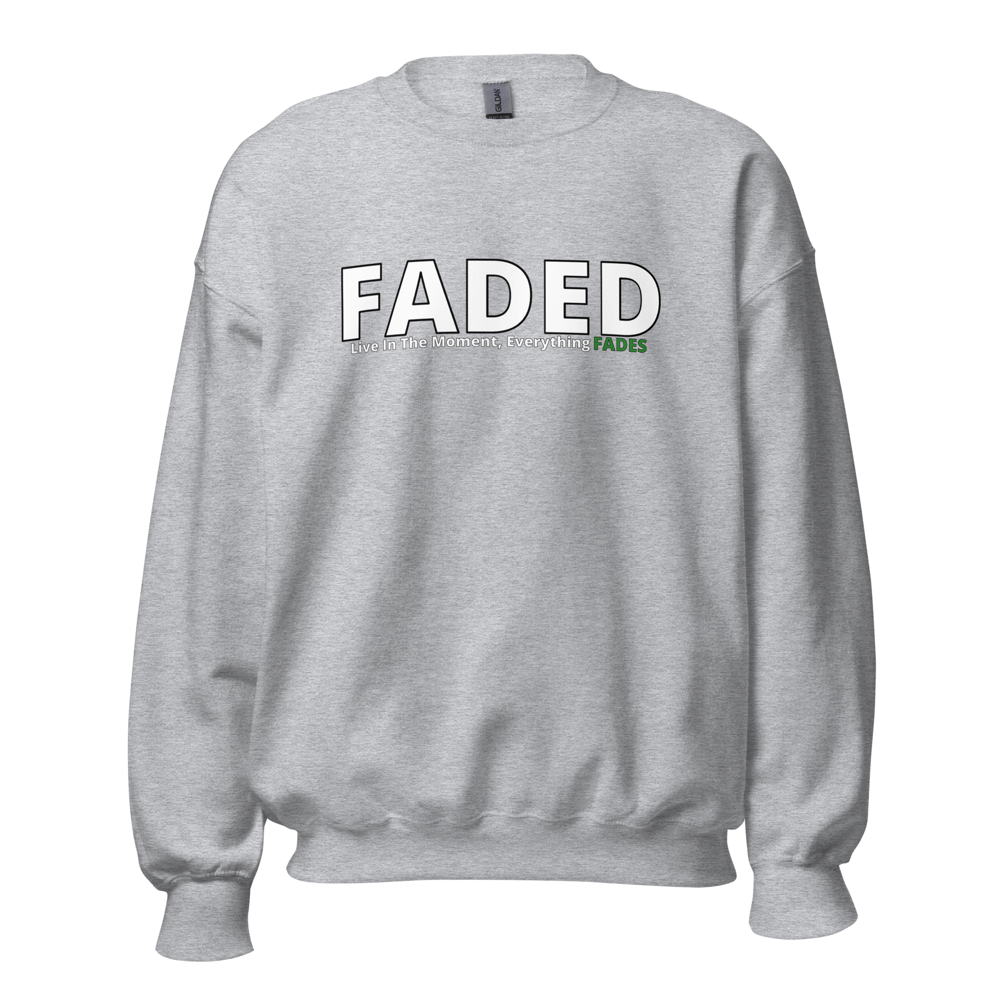 Faded (Subtle Green Logo) "Live In The Moment" Unisex Sweatshirt