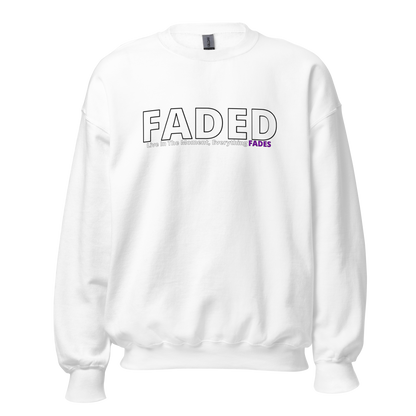 Faded (Subtle Purple Logo) "Live In The Moment" Unisex Sweatshirt