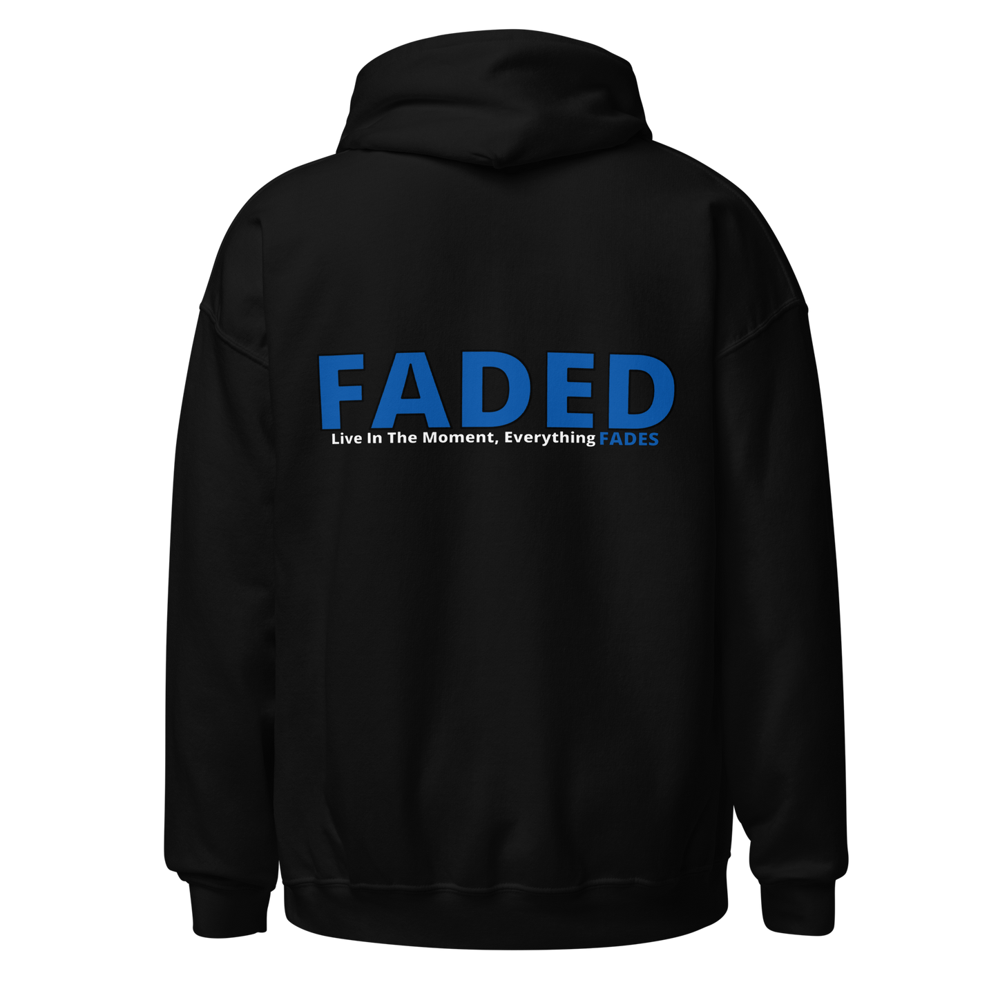 Faded (Blue Logo/Left Breast/Back Logo) "Live In The Moment" Unisex Hoodie