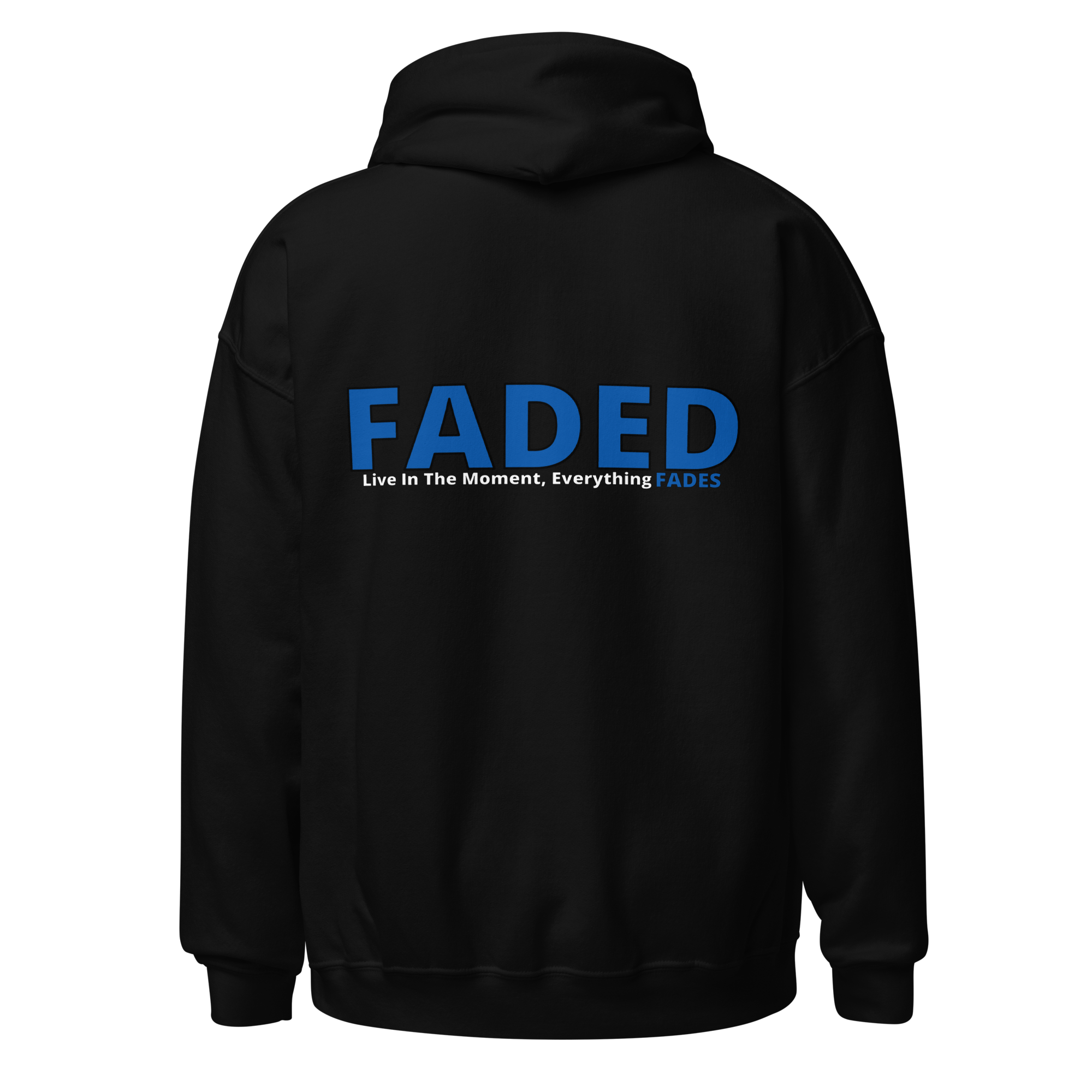 Faded (Blue Logo/Left Breast/Back Logo) "Live In The Moment" Unisex Hoodie