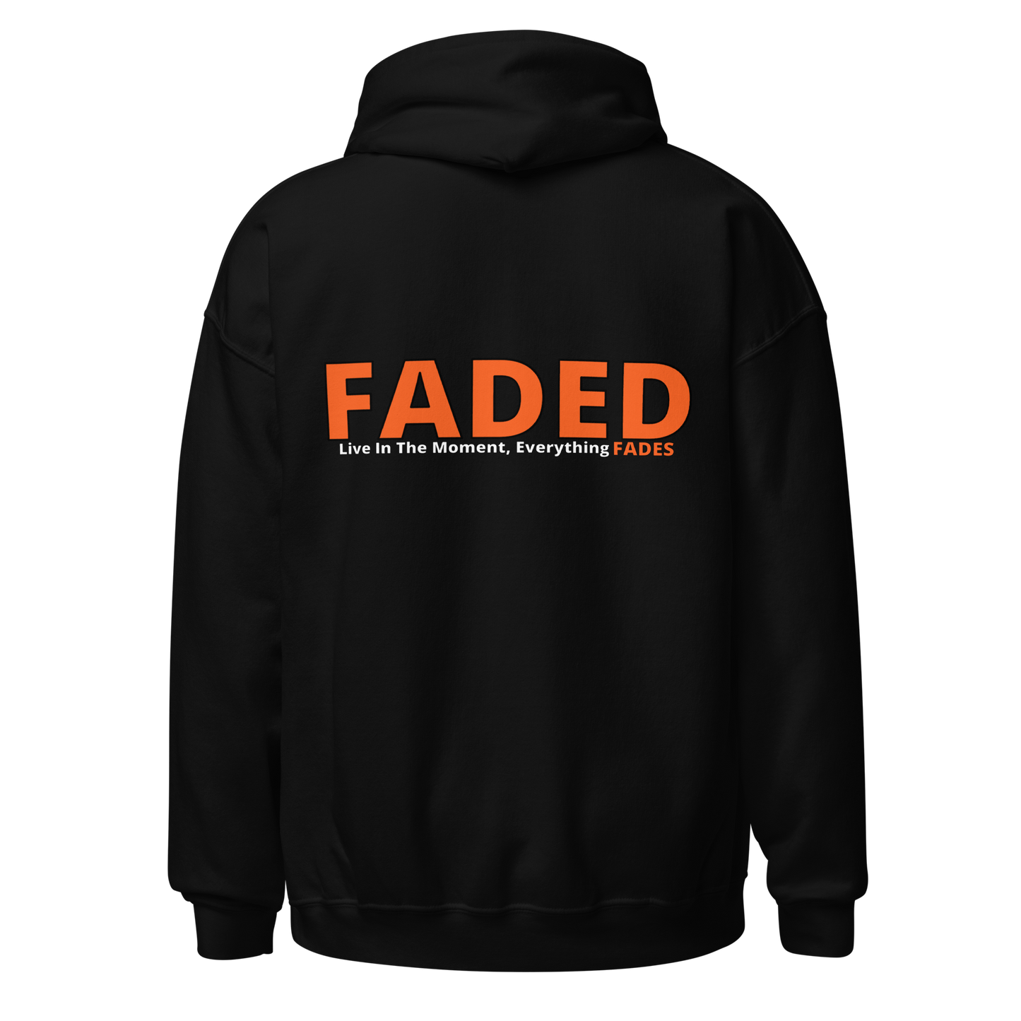 Faded (Orange Logo/Left Breast/Back Logo) "Live In The Moment" Unisex Hoodie