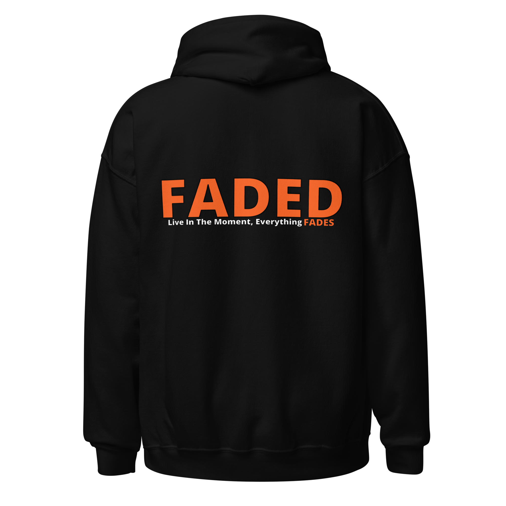 Faded (Orange Logo/Left Breast/Back Logo) "Live In The Moment" Unisex Hoodie