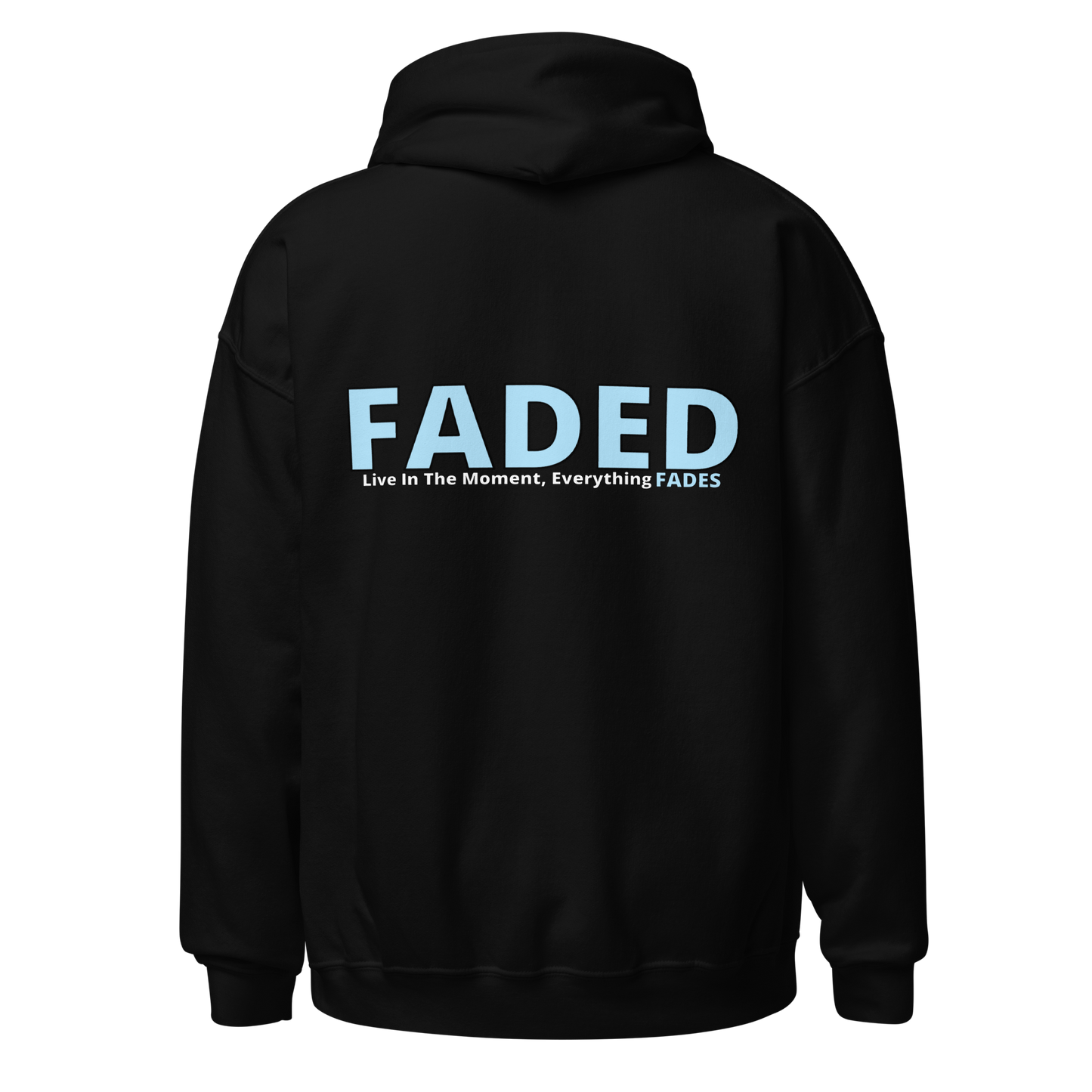 Faded (Baby Blue Logo/Left Breast/Back Logo) "Live In The Moment" Unisex Hoodie