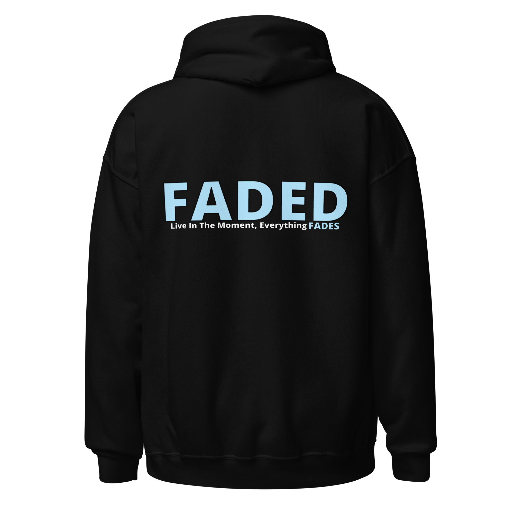Faded (Baby Blue Logo/Left Breast/Back Logo) "Live In The Moment" Unisex Hoodie