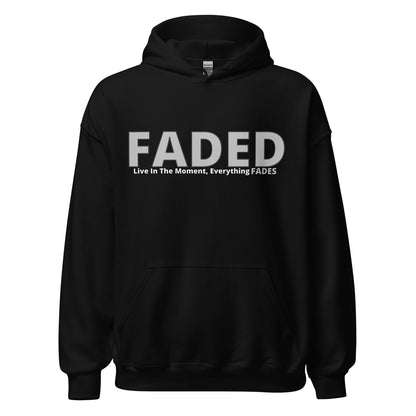 Faded (Grey Logo) “Live In The Moment” Unisex Hoodie