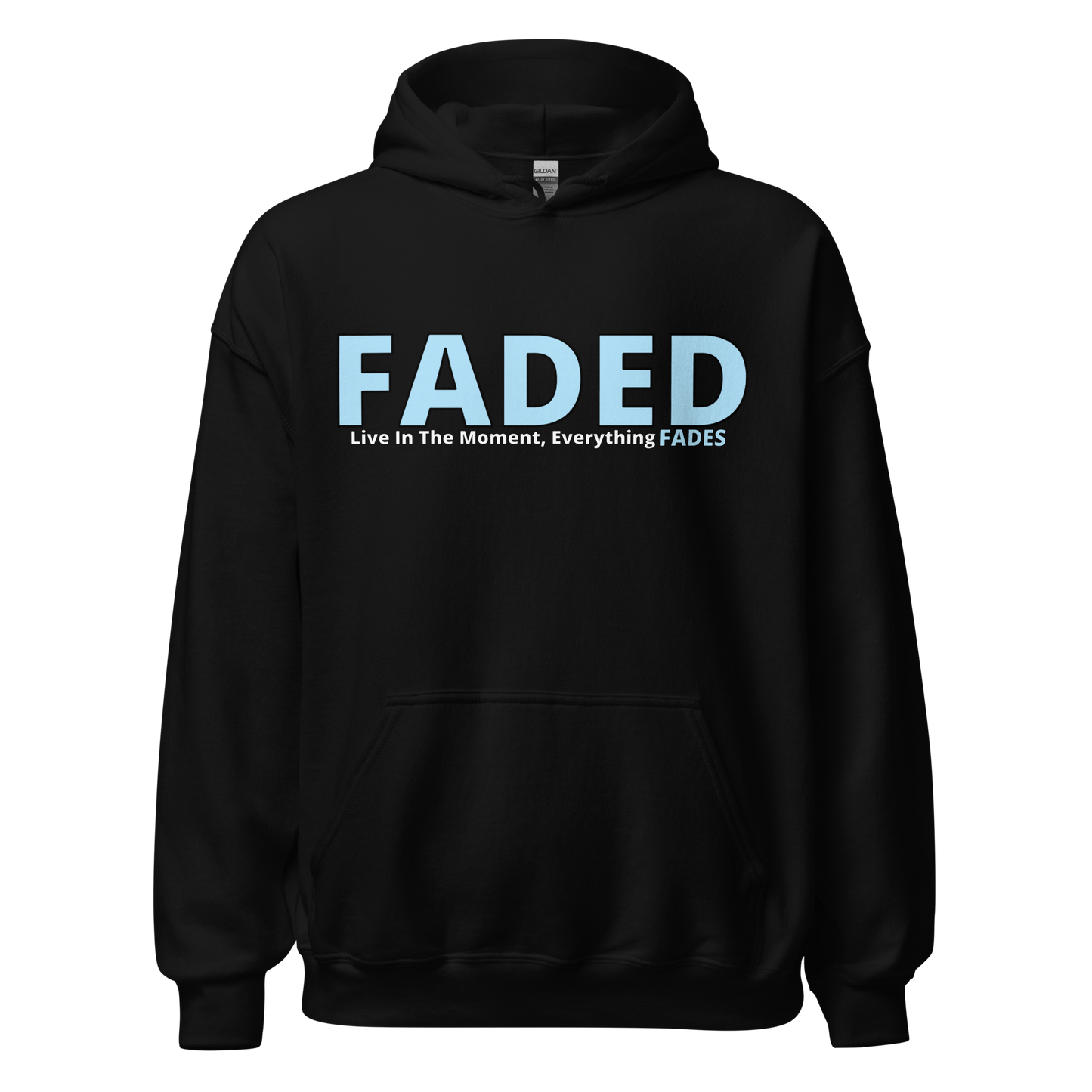 Faded (Baby Blue Logo) "Live In The Moment" Unisex Hoodie